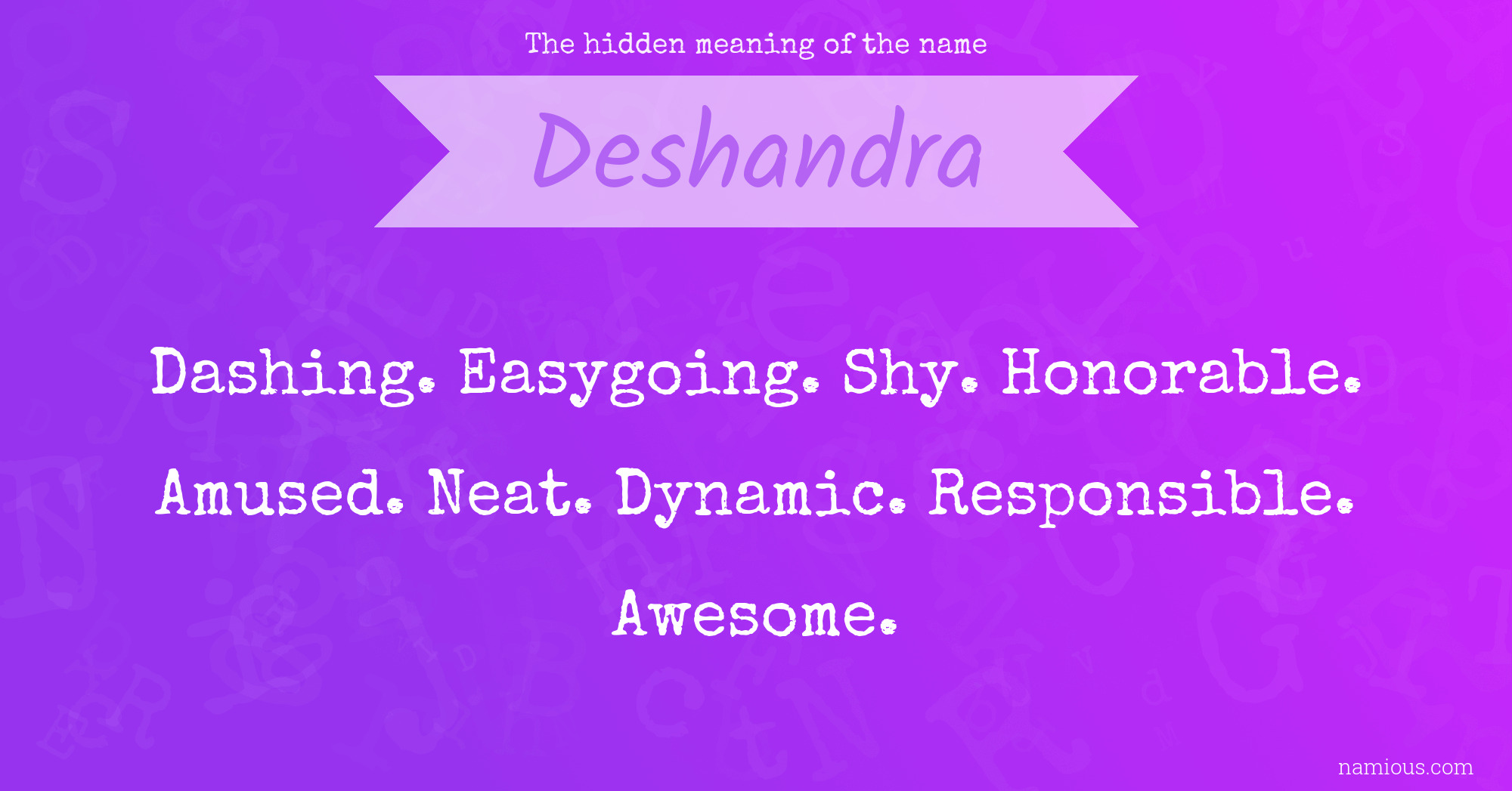 The hidden meaning of the name Deshandra