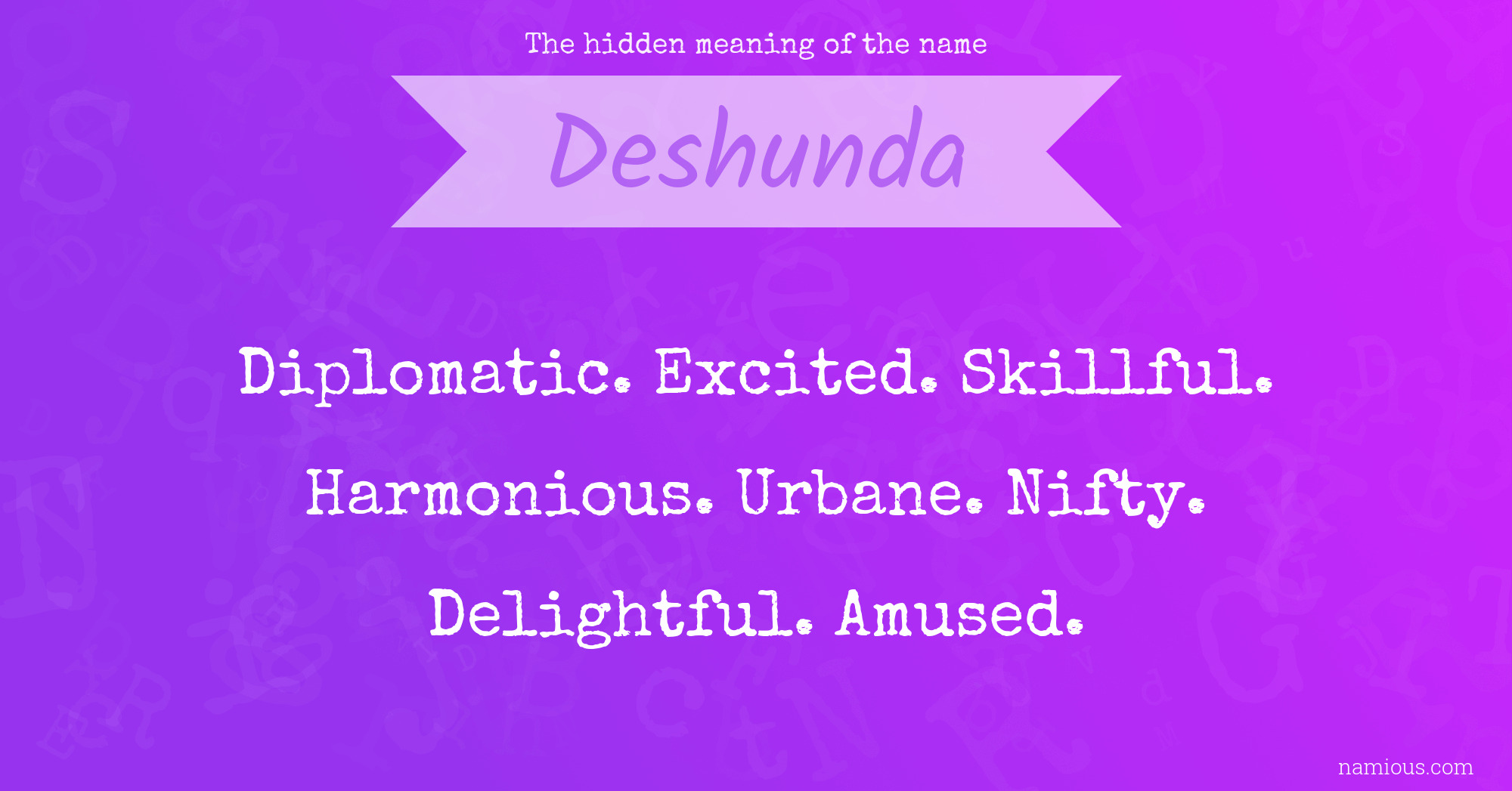 The hidden meaning of the name Deshunda