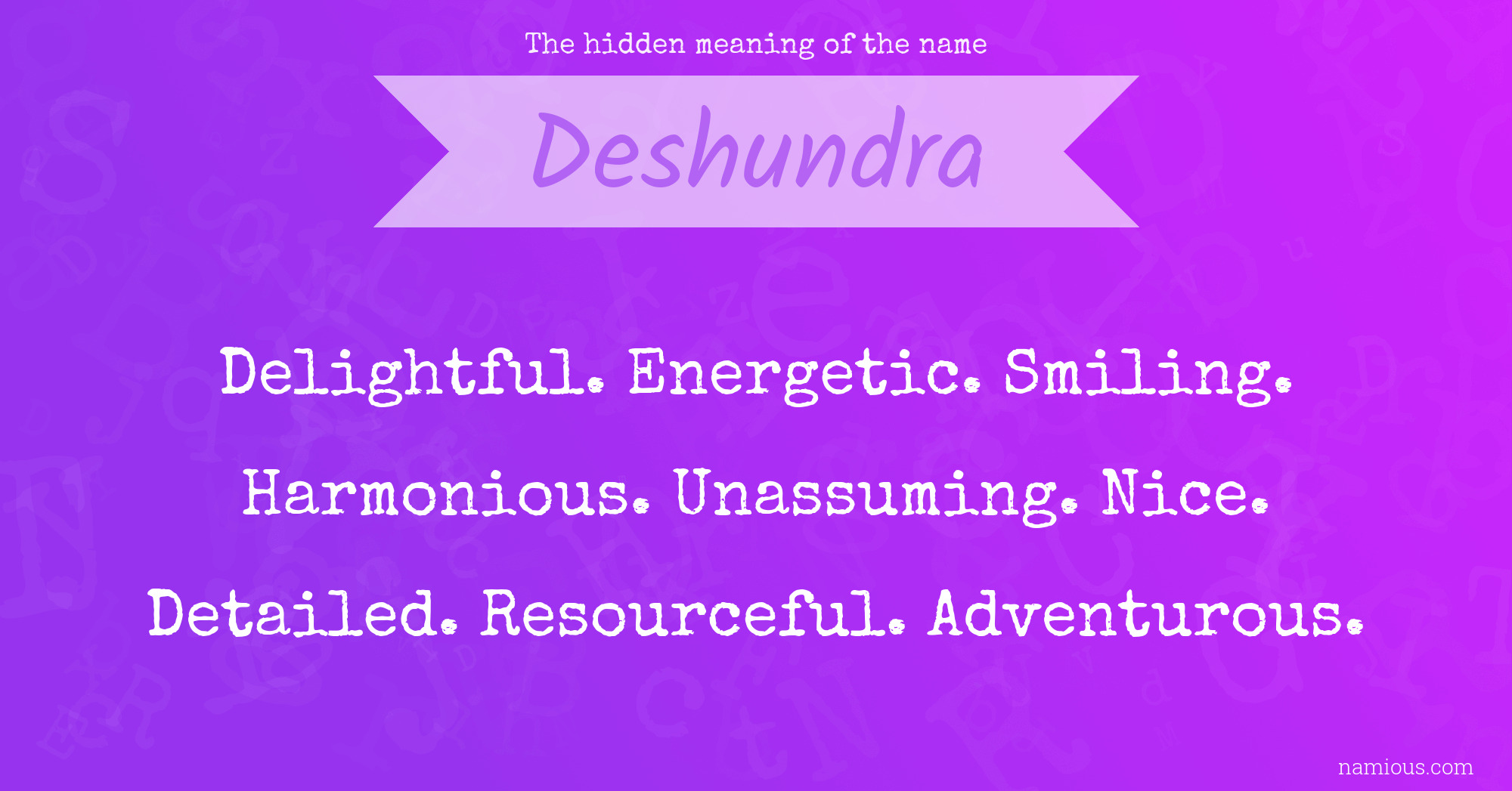 The hidden meaning of the name Deshundra