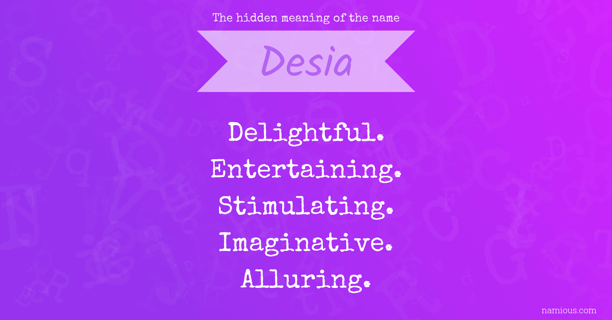 The hidden meaning of the name Desia