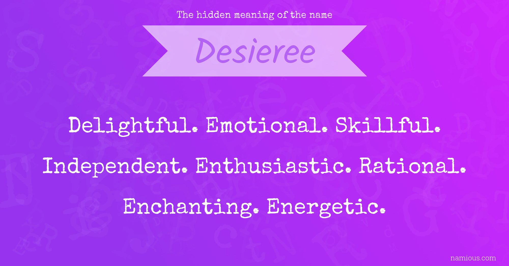 The hidden meaning of the name Desieree