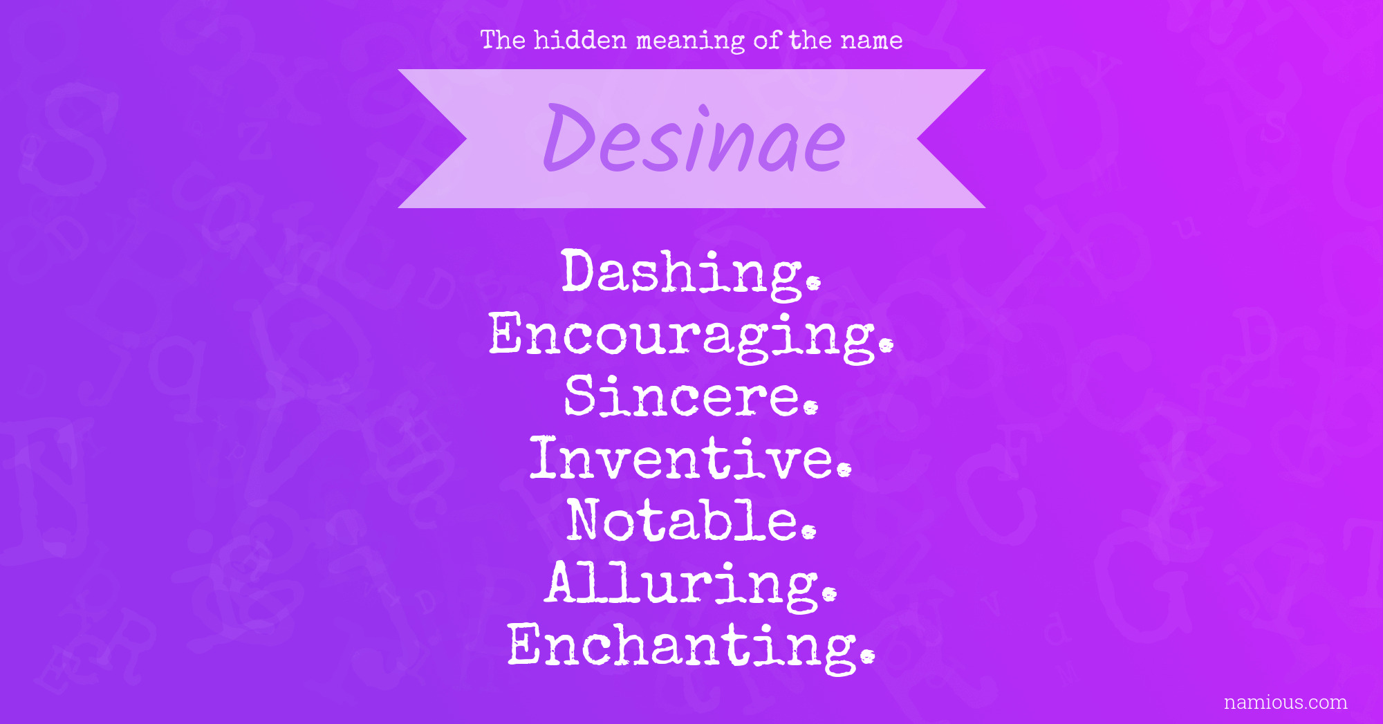 The hidden meaning of the name Desinae