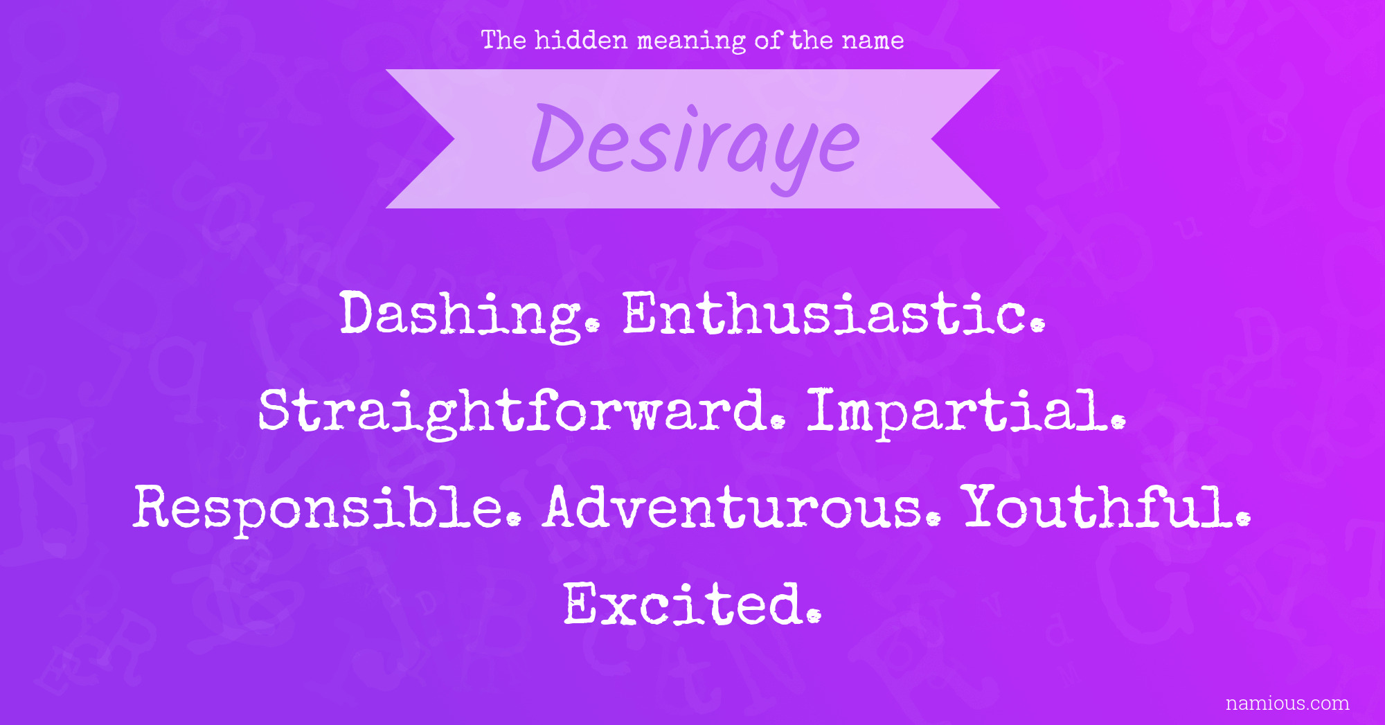 The hidden meaning of the name Desiraye