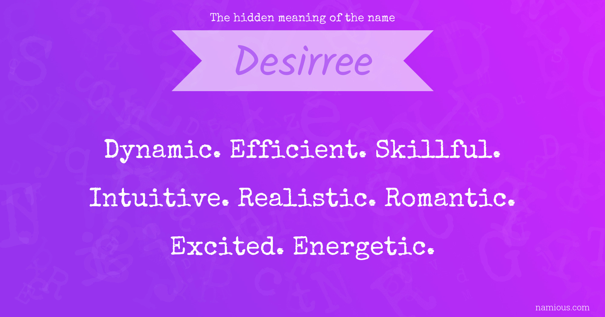 The hidden meaning of the name Desirree