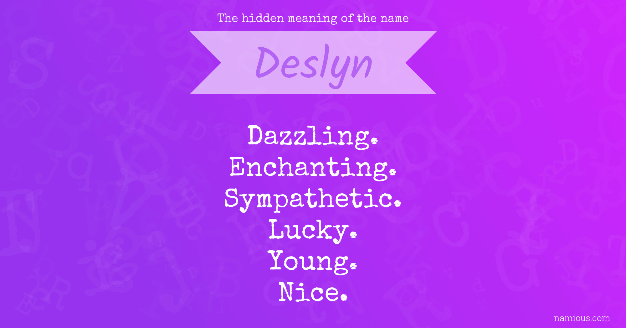 The hidden meaning of the name Deslyn