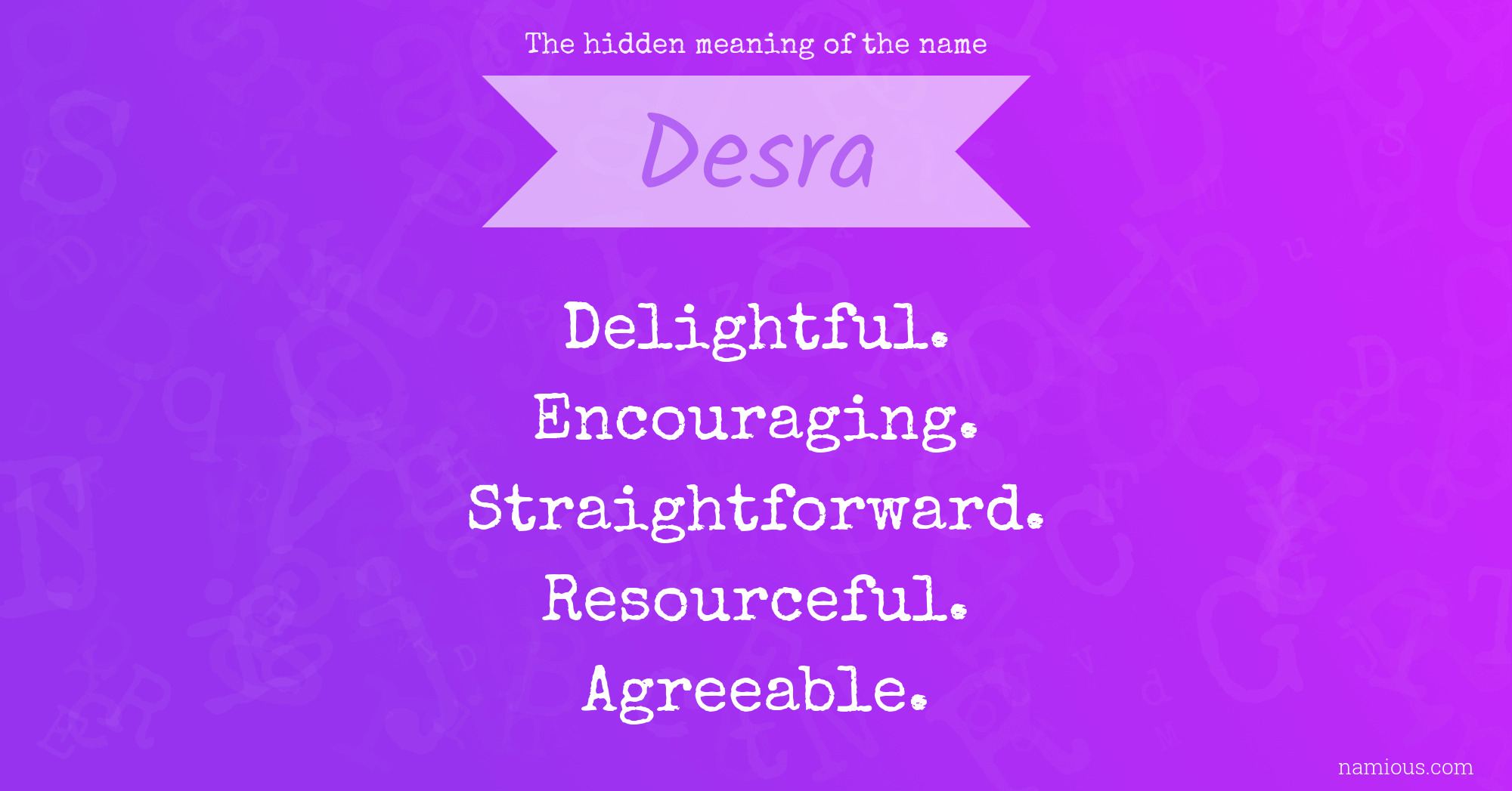 The hidden meaning of the name Desra