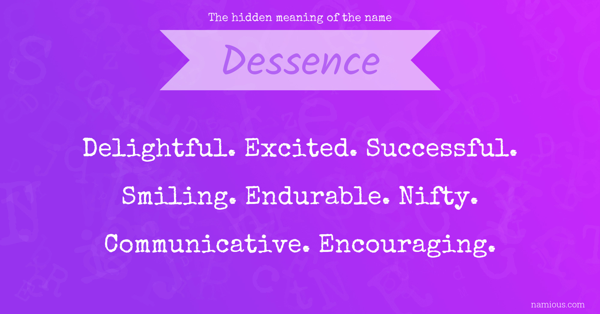 The hidden meaning of the name Dessence