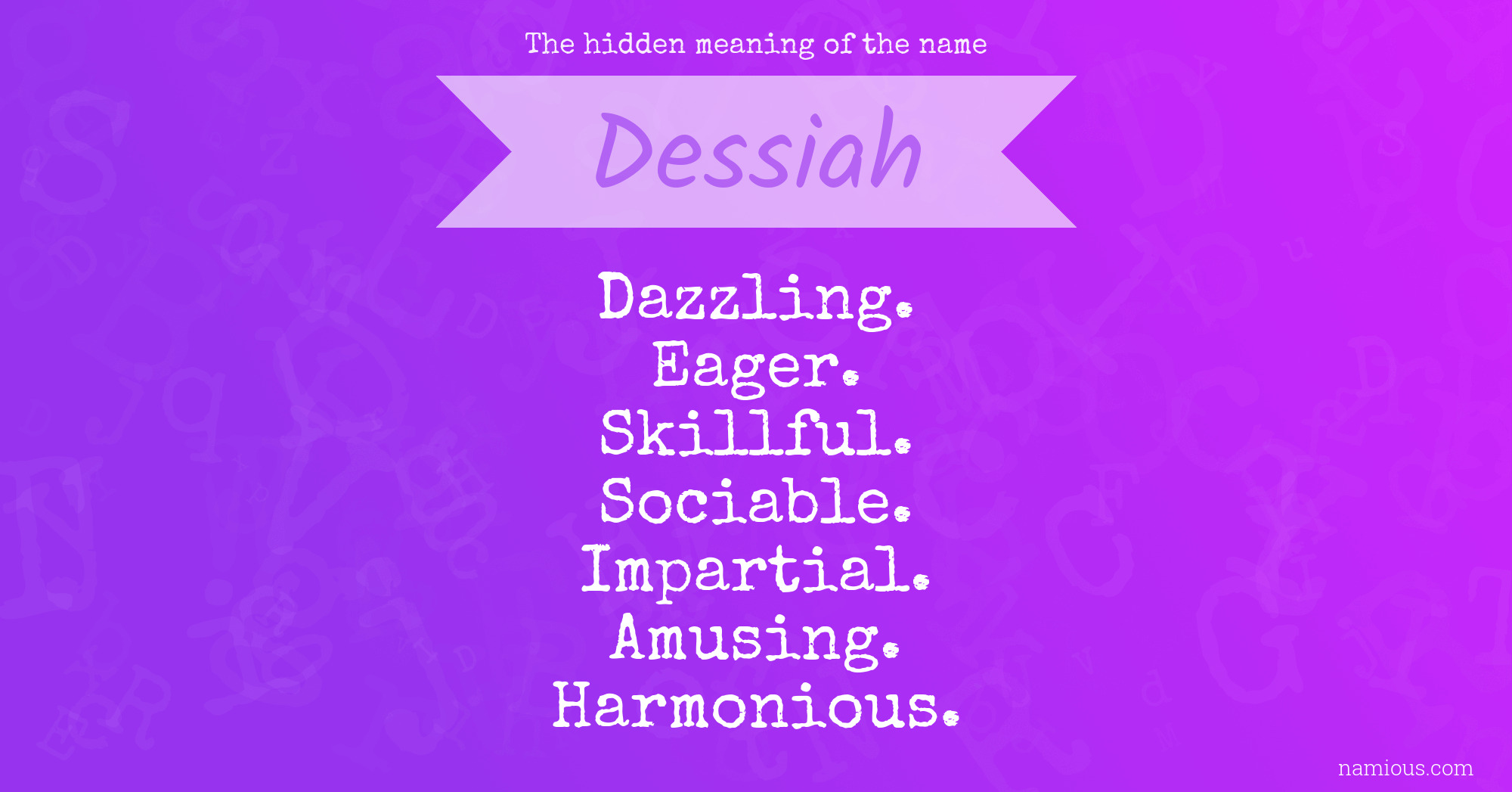 The hidden meaning of the name Dessiah