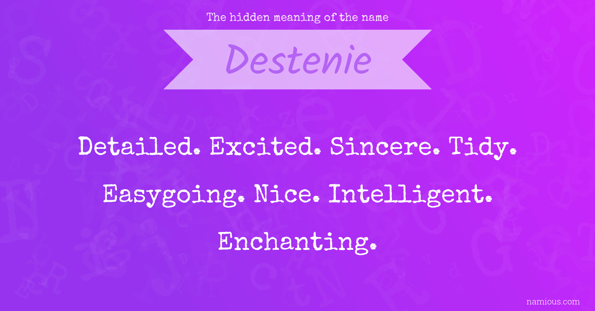 The hidden meaning of the name Destenie