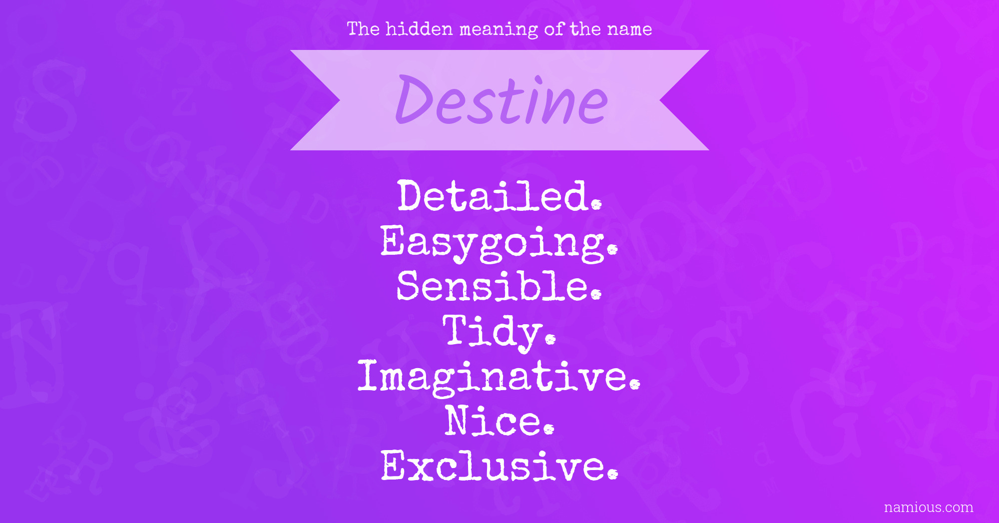 The hidden meaning of the name Destine