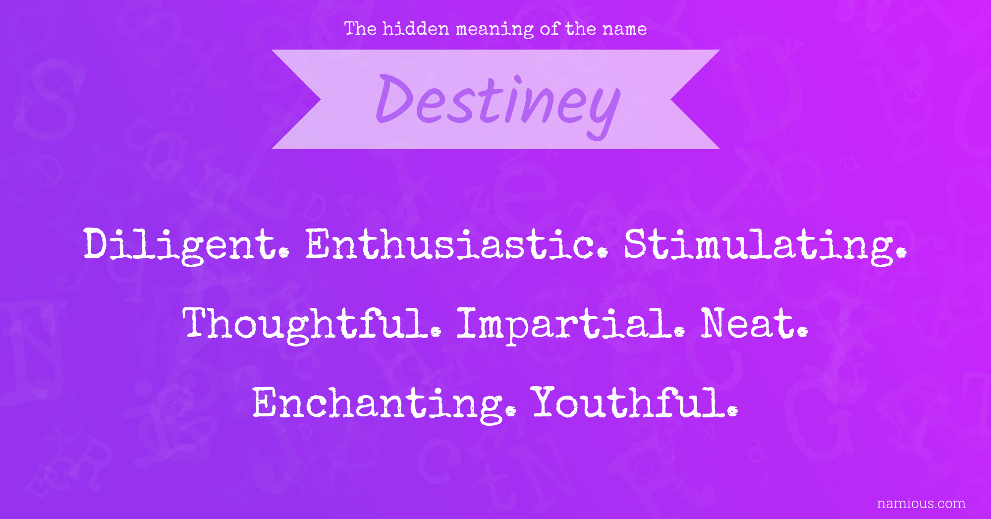 The hidden meaning of the name Destiney