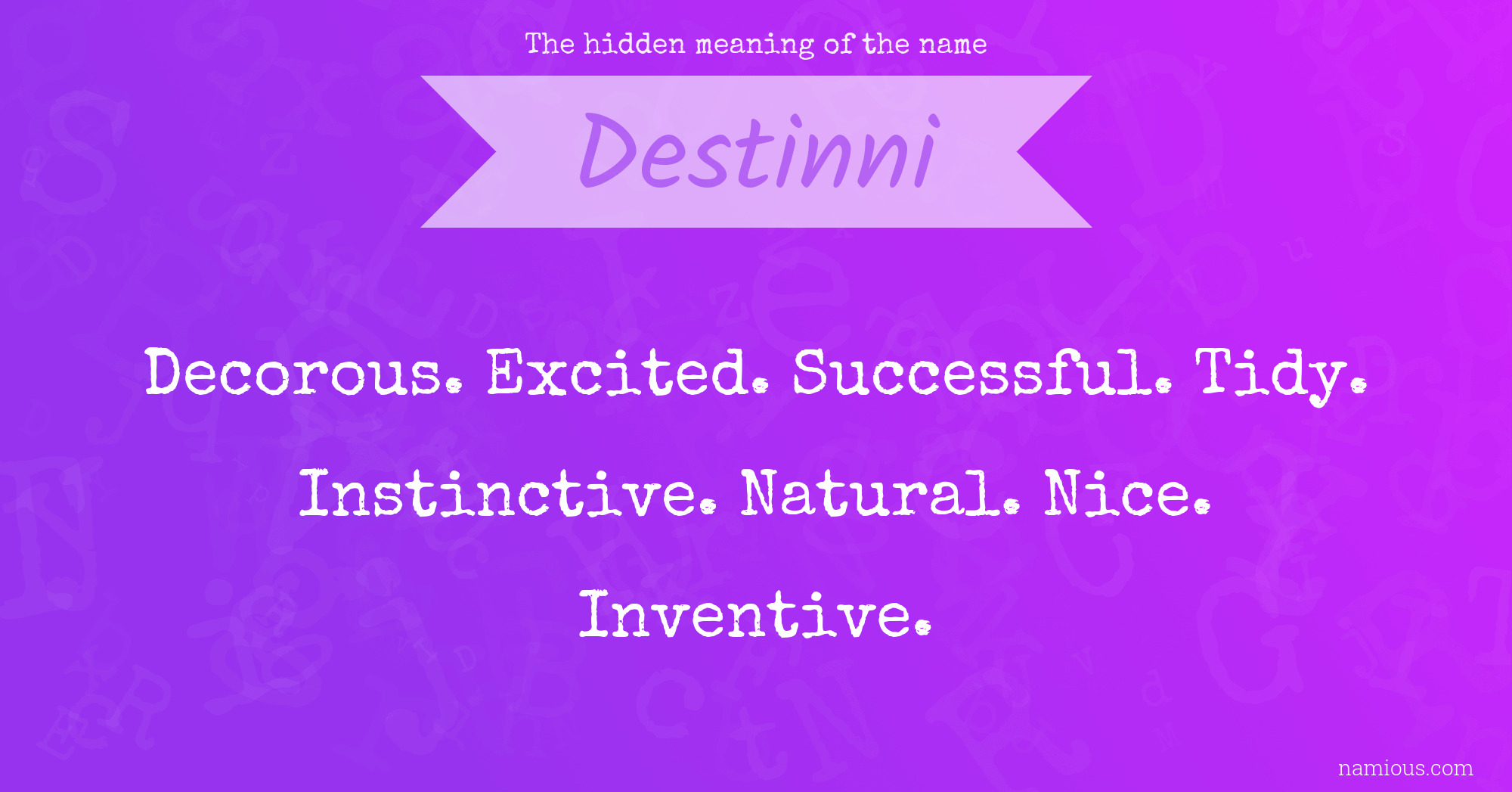 The hidden meaning of the name Destinni