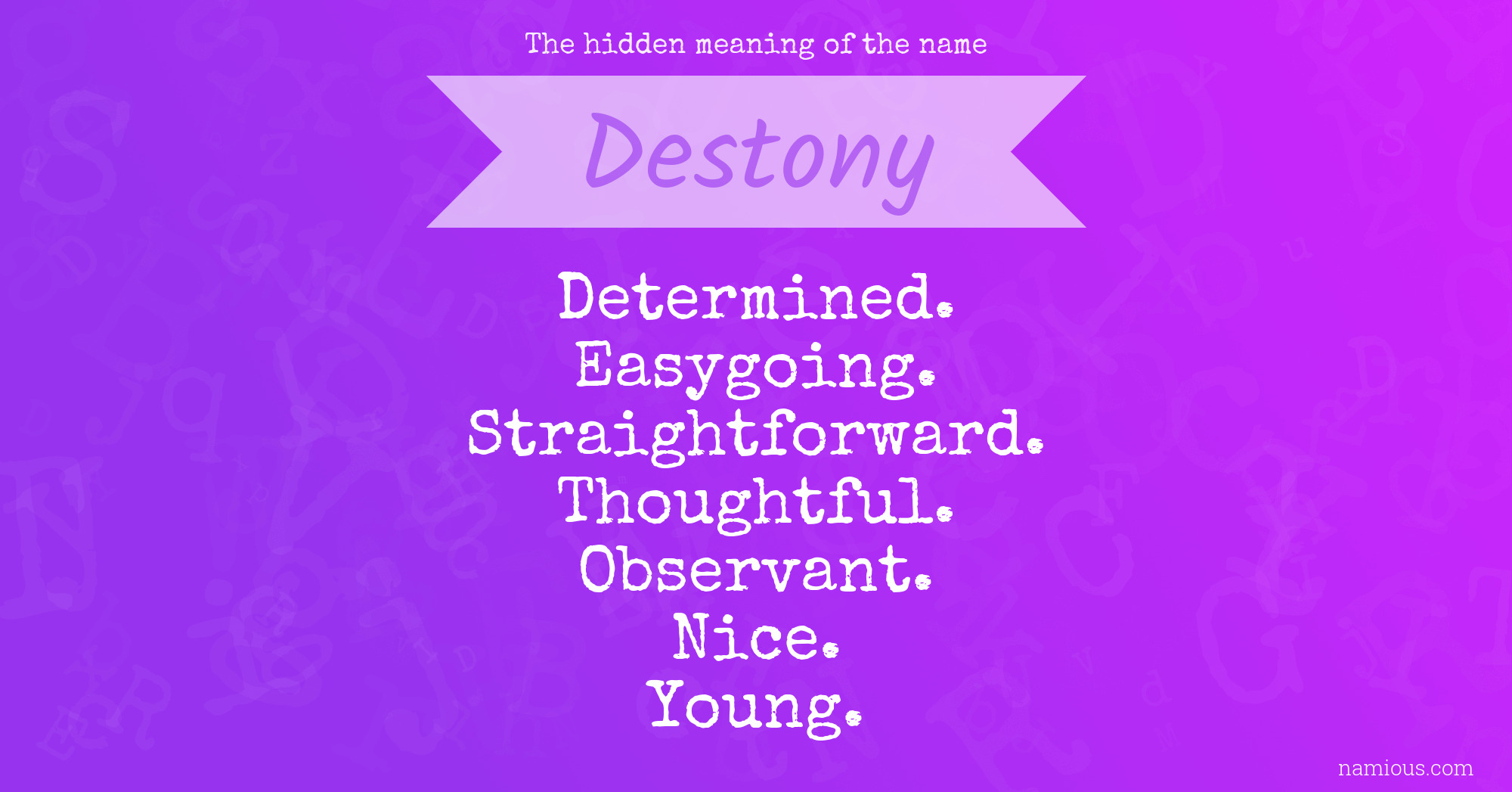 The hidden meaning of the name Destony