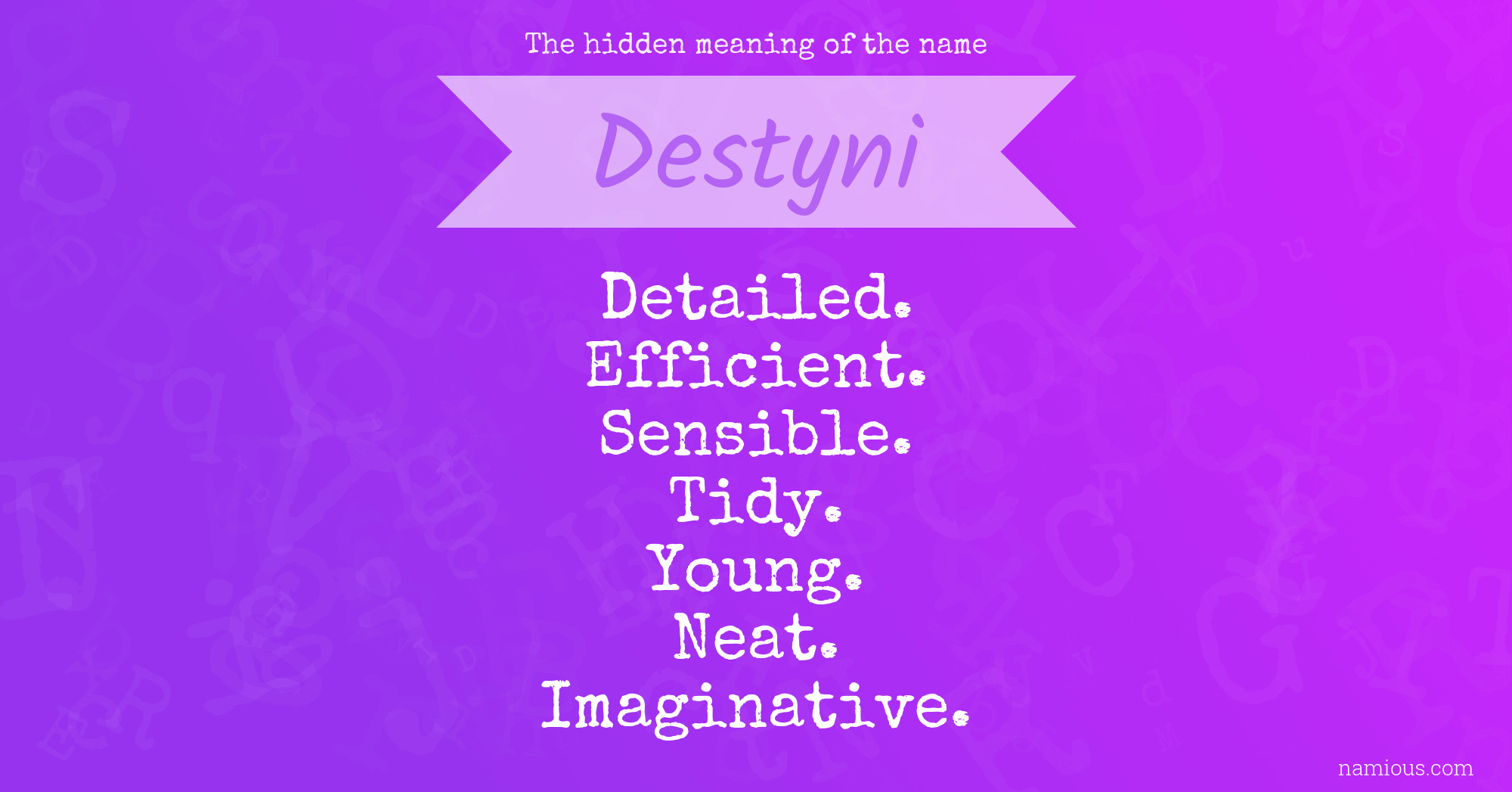 The hidden meaning of the name Destyni