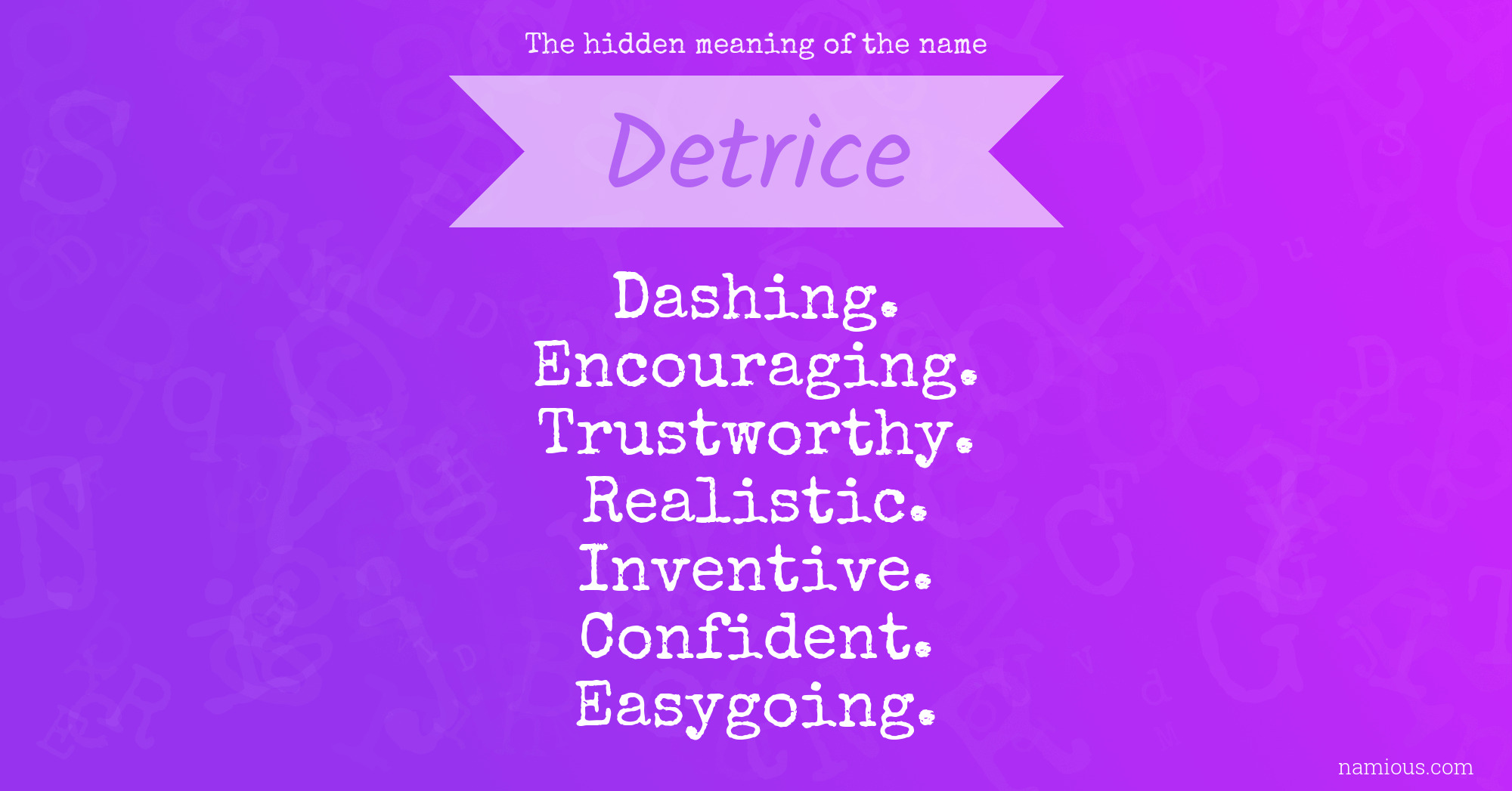 The hidden meaning of the name Detrice