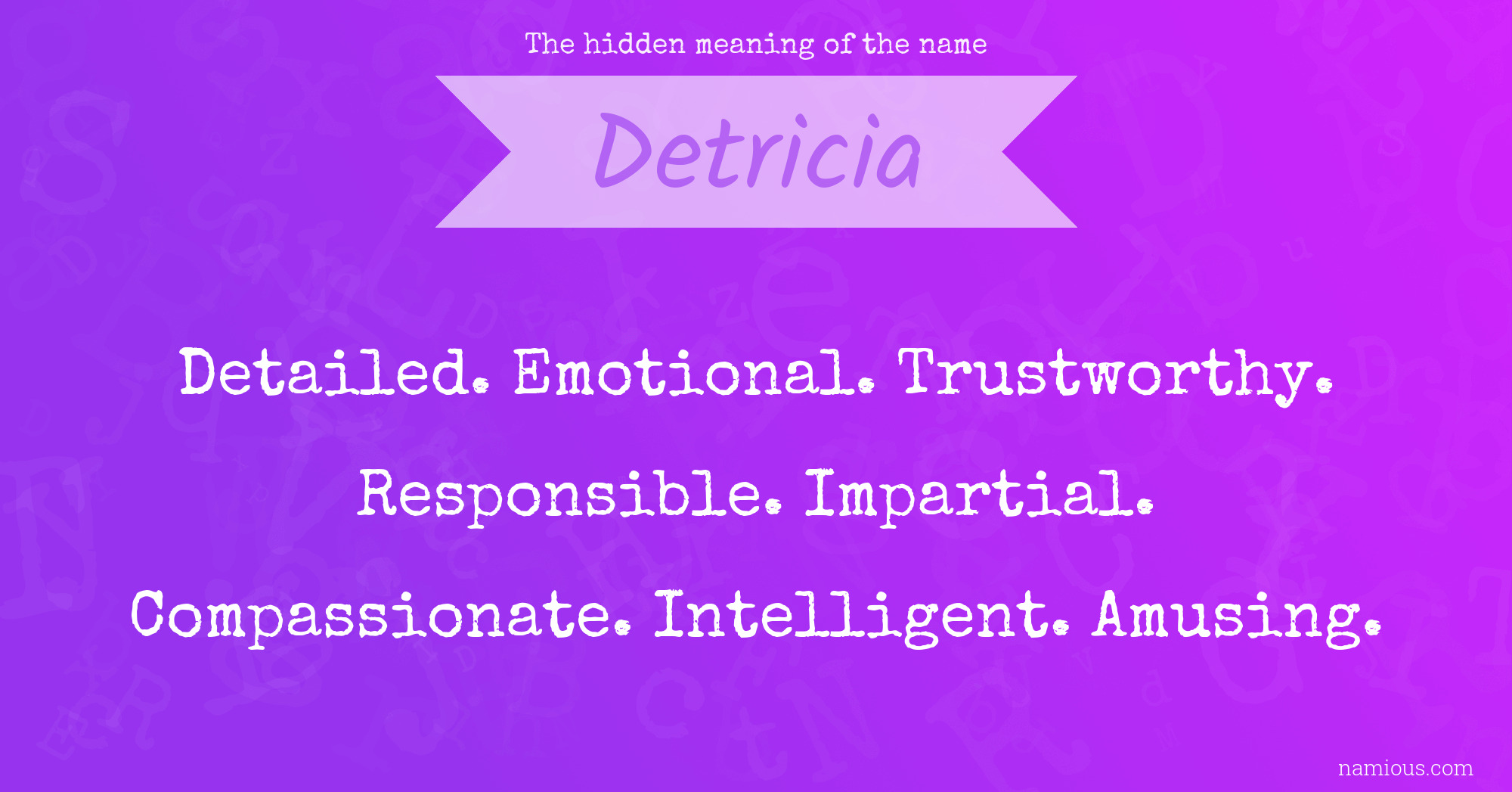 The hidden meaning of the name Detricia