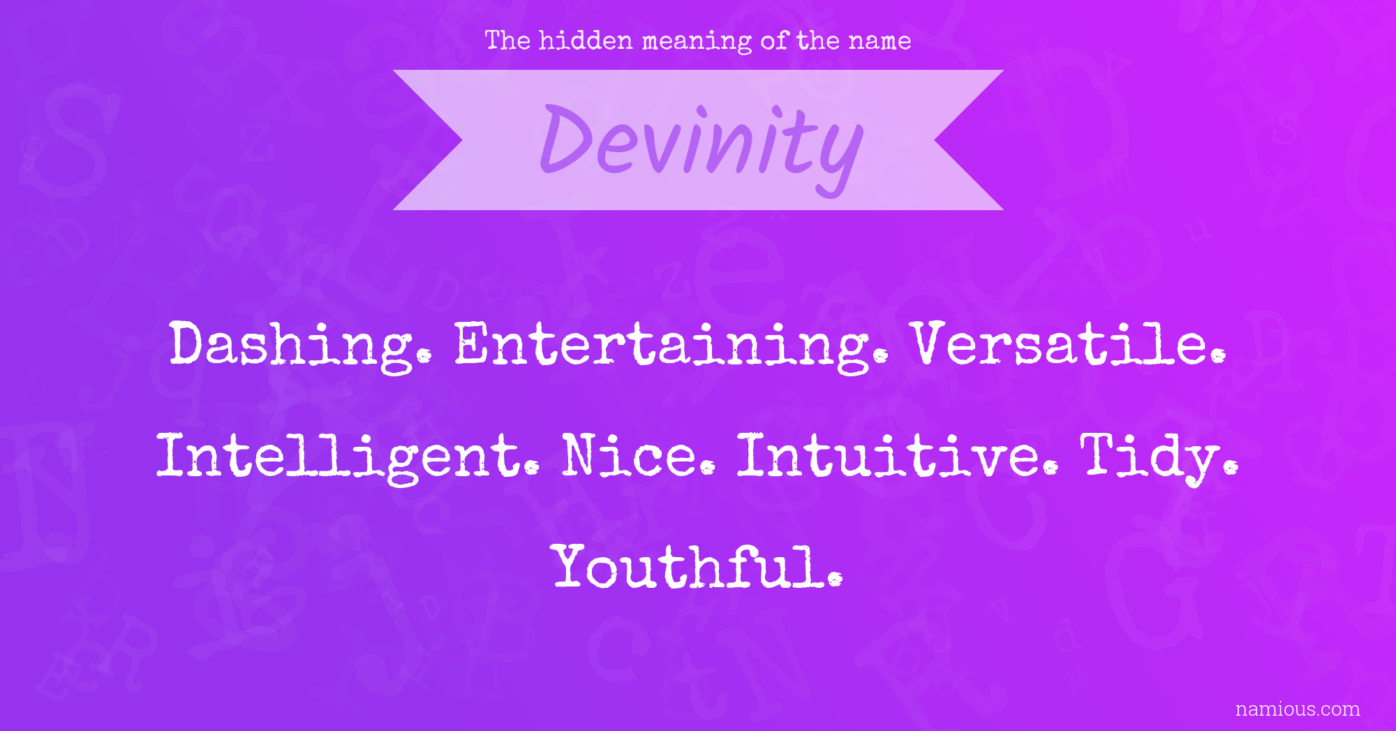 The hidden meaning of the name Devinity