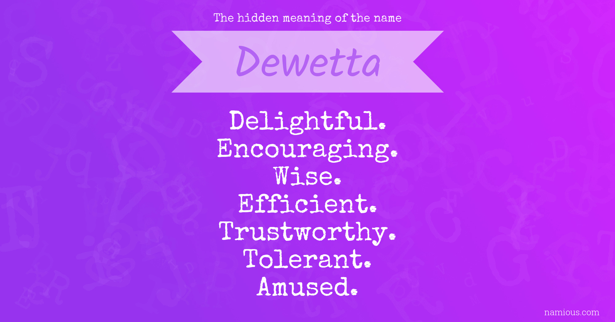 The hidden meaning of the name Dewetta