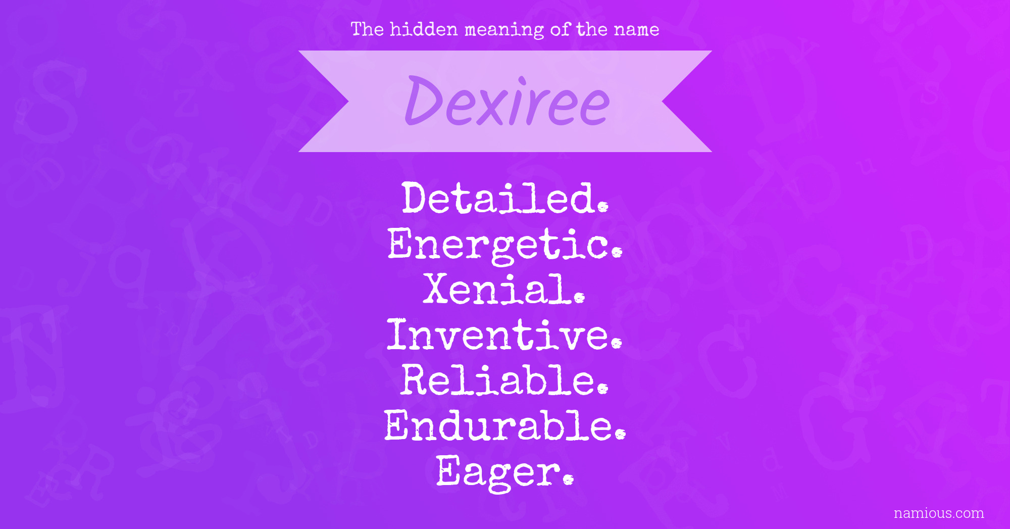 The hidden meaning of the name Dexiree