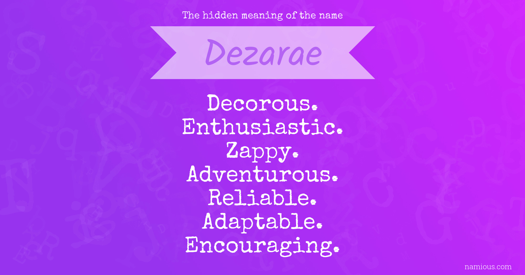 The hidden meaning of the name Dezarae