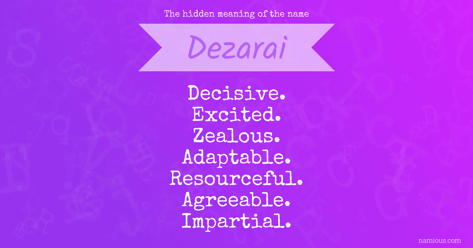 The hidden meaning of the name Dezarai