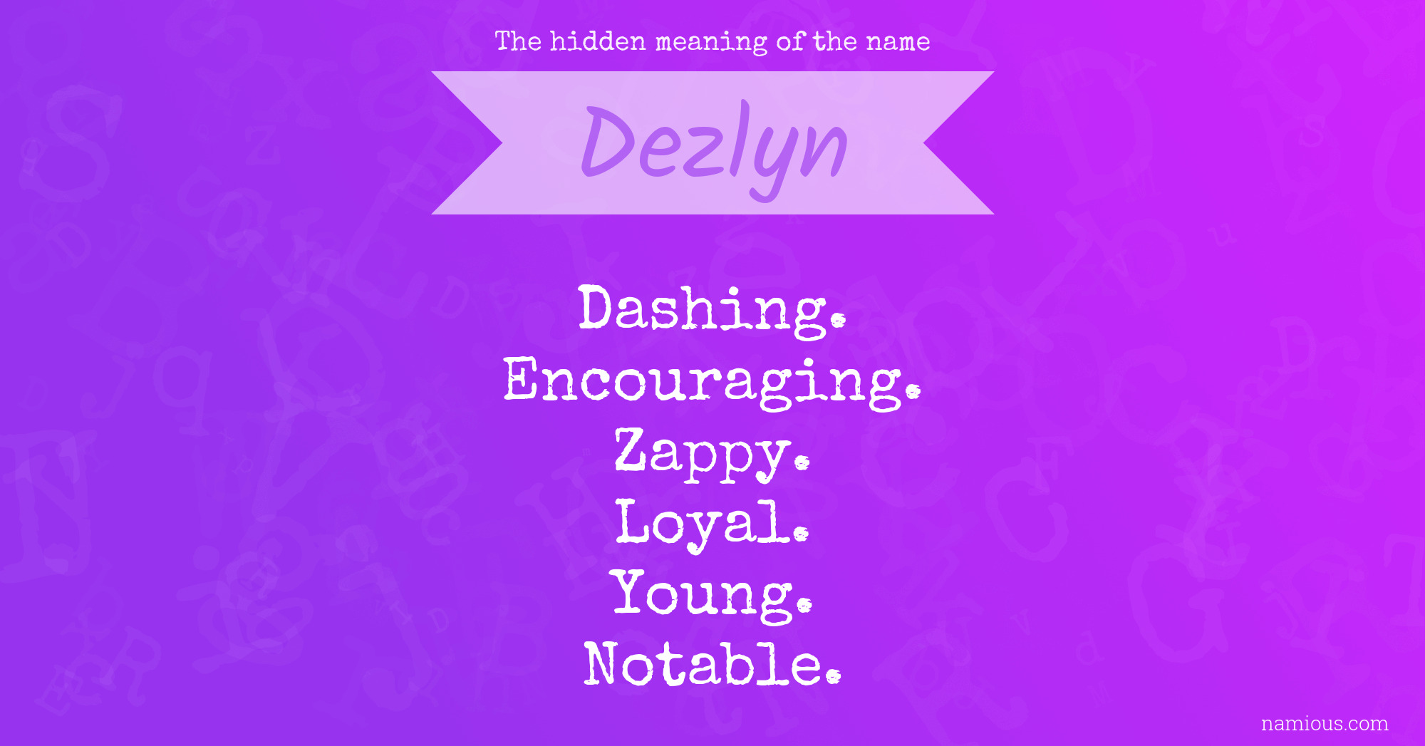 The hidden meaning of the name Dezlyn