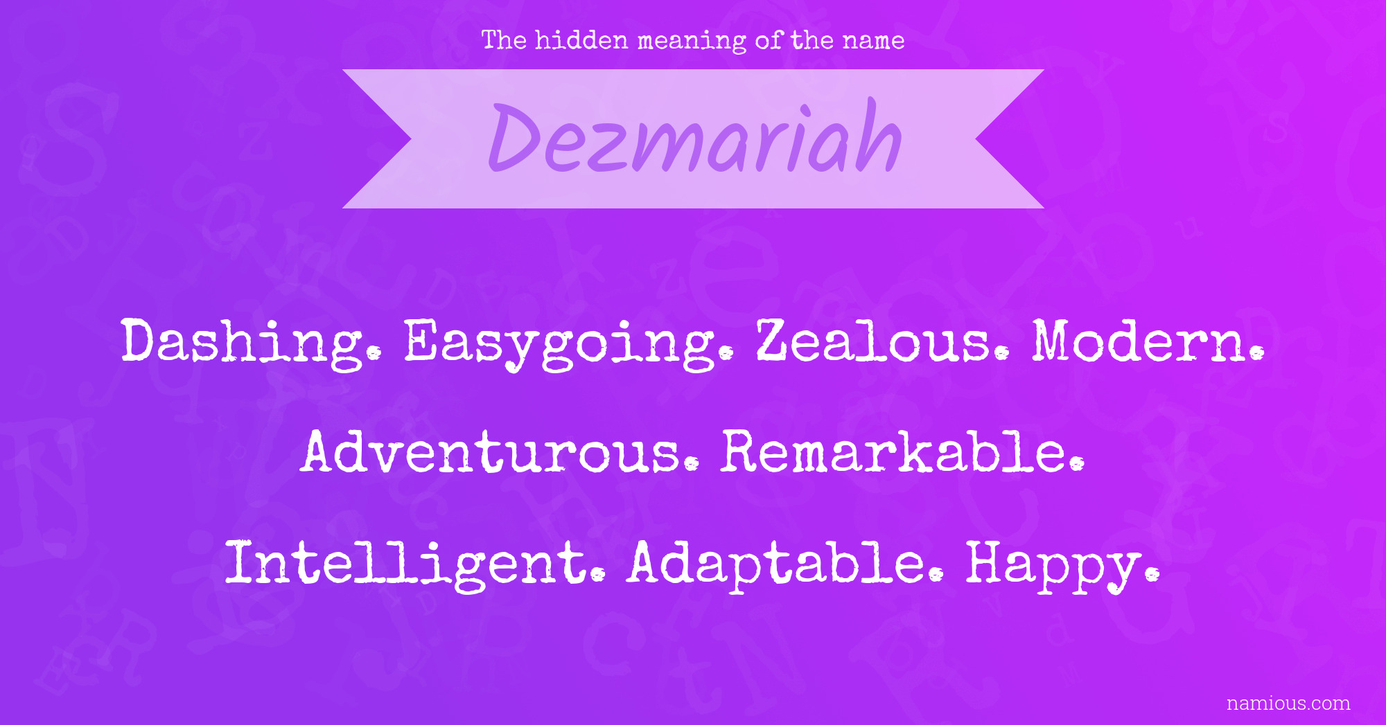 The hidden meaning of the name Dezmariah