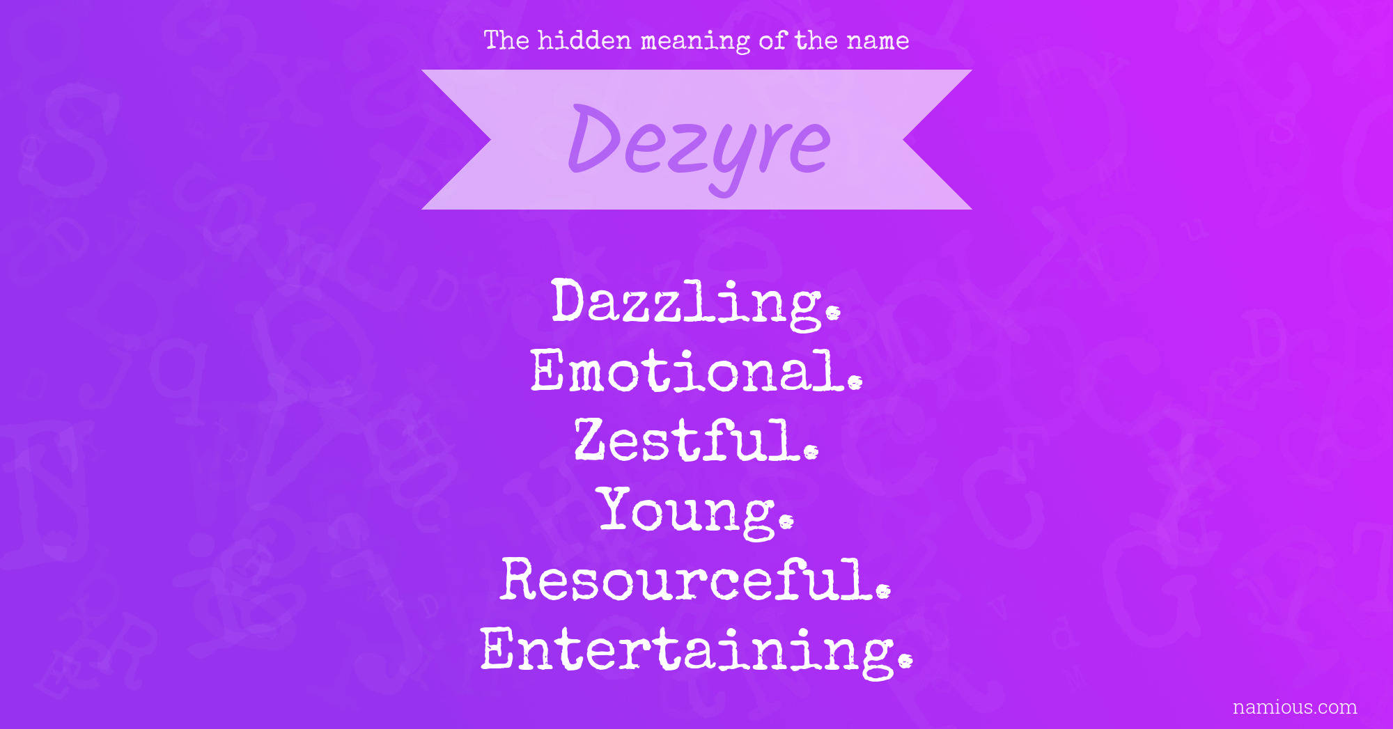 The hidden meaning of the name Dezyre