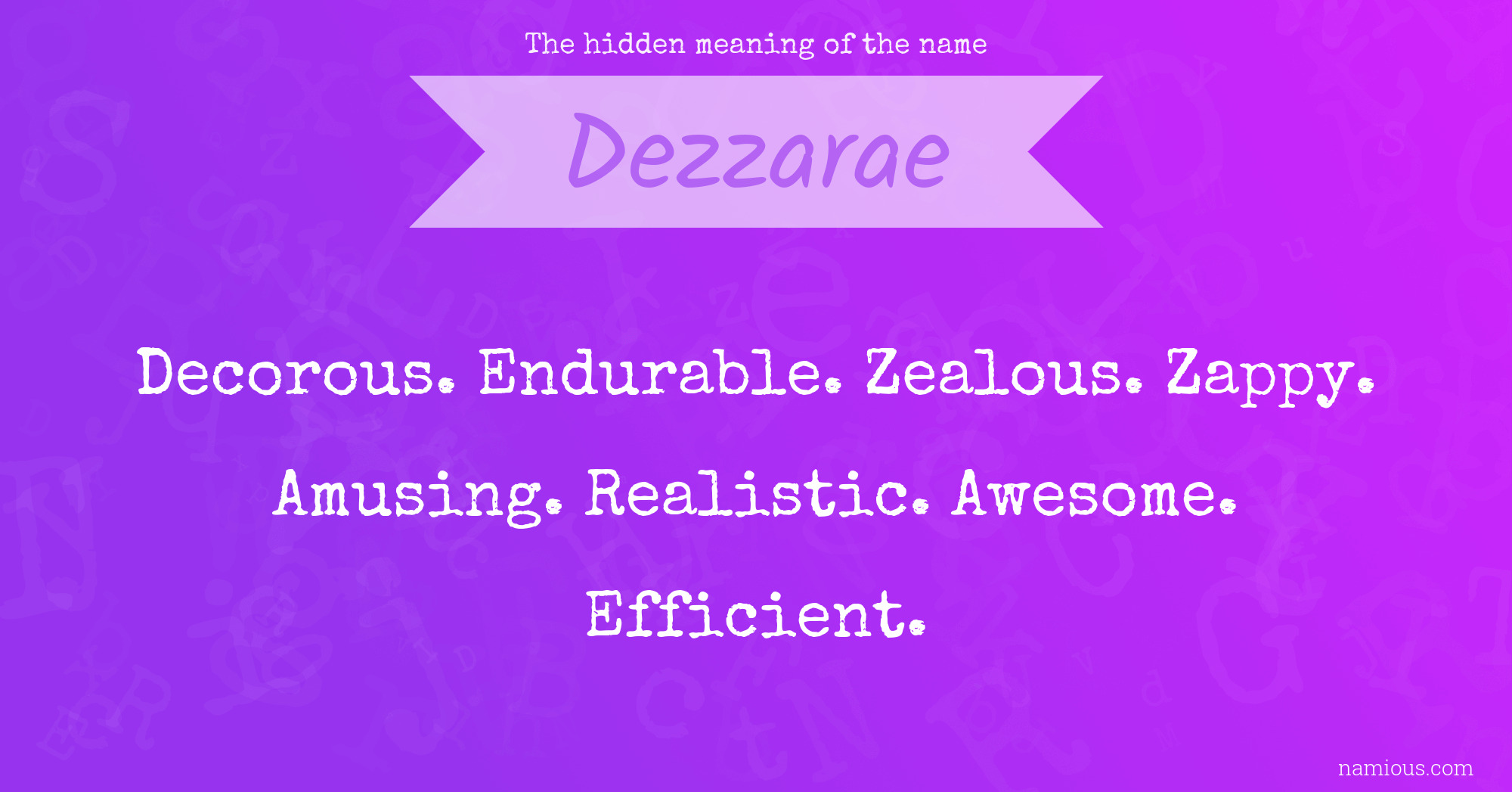 The hidden meaning of the name Dezzarae