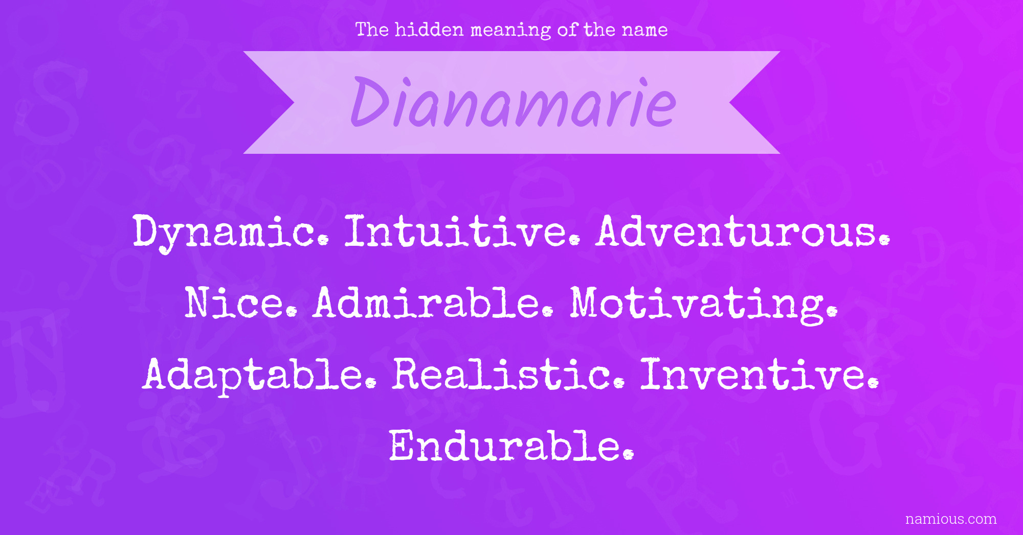 The hidden meaning of the name Dianamarie