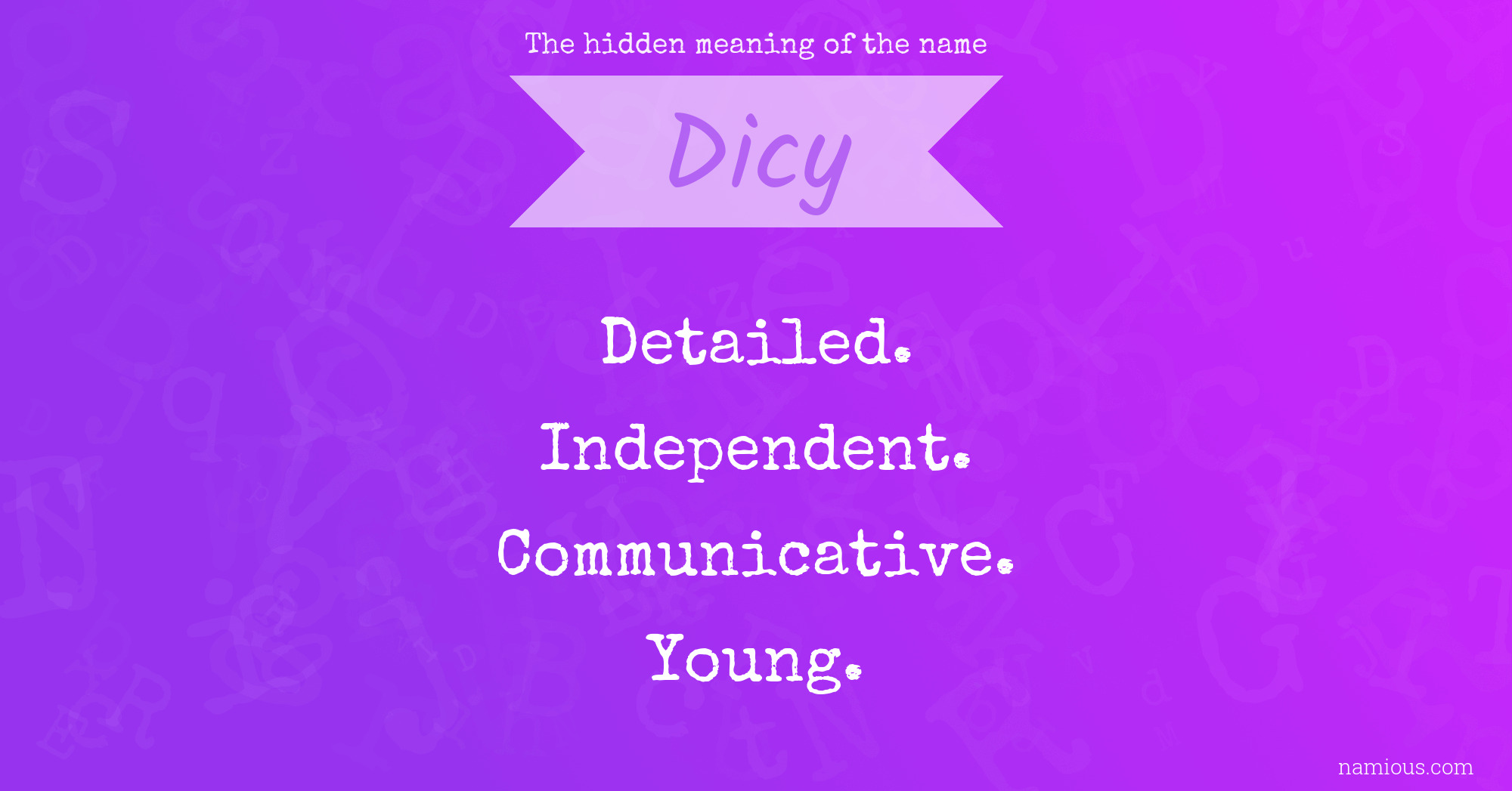 The hidden meaning of the name Dicy