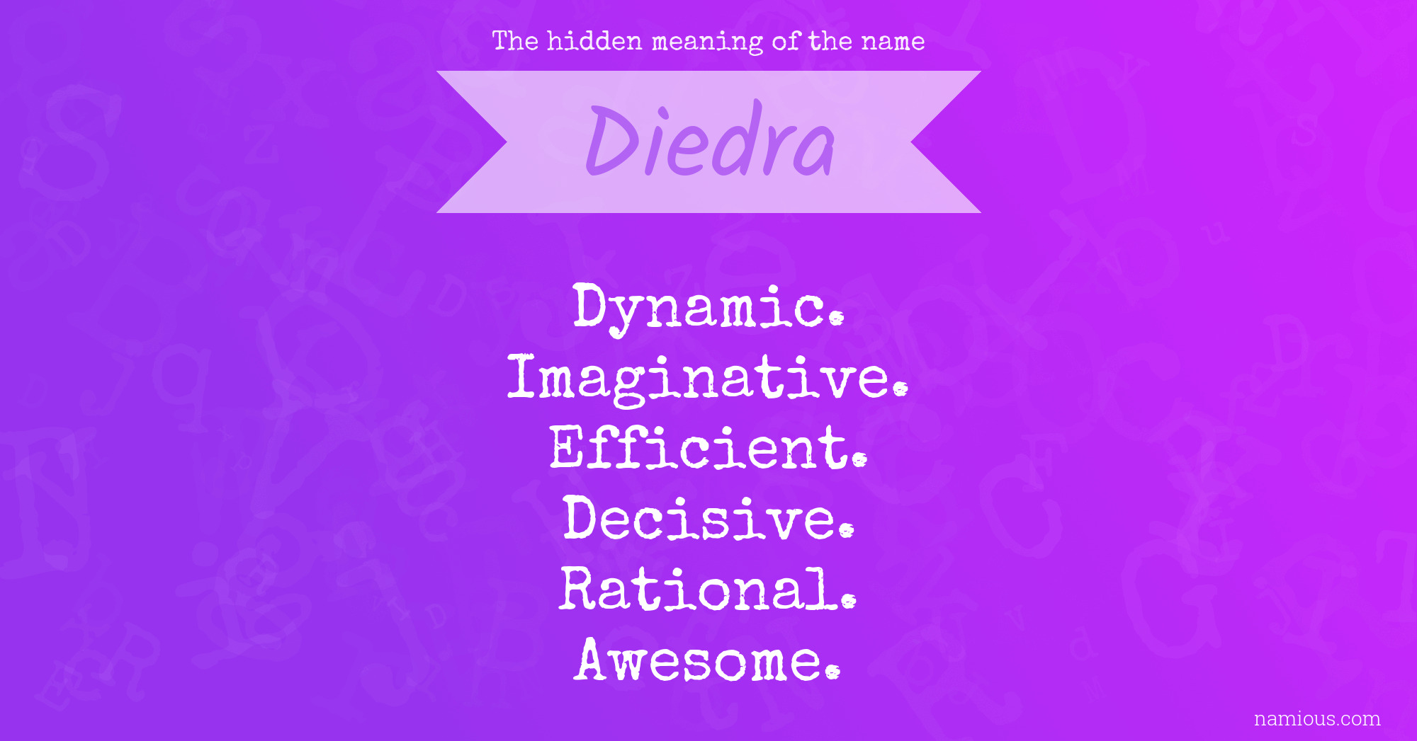 The hidden meaning of the name Diedra