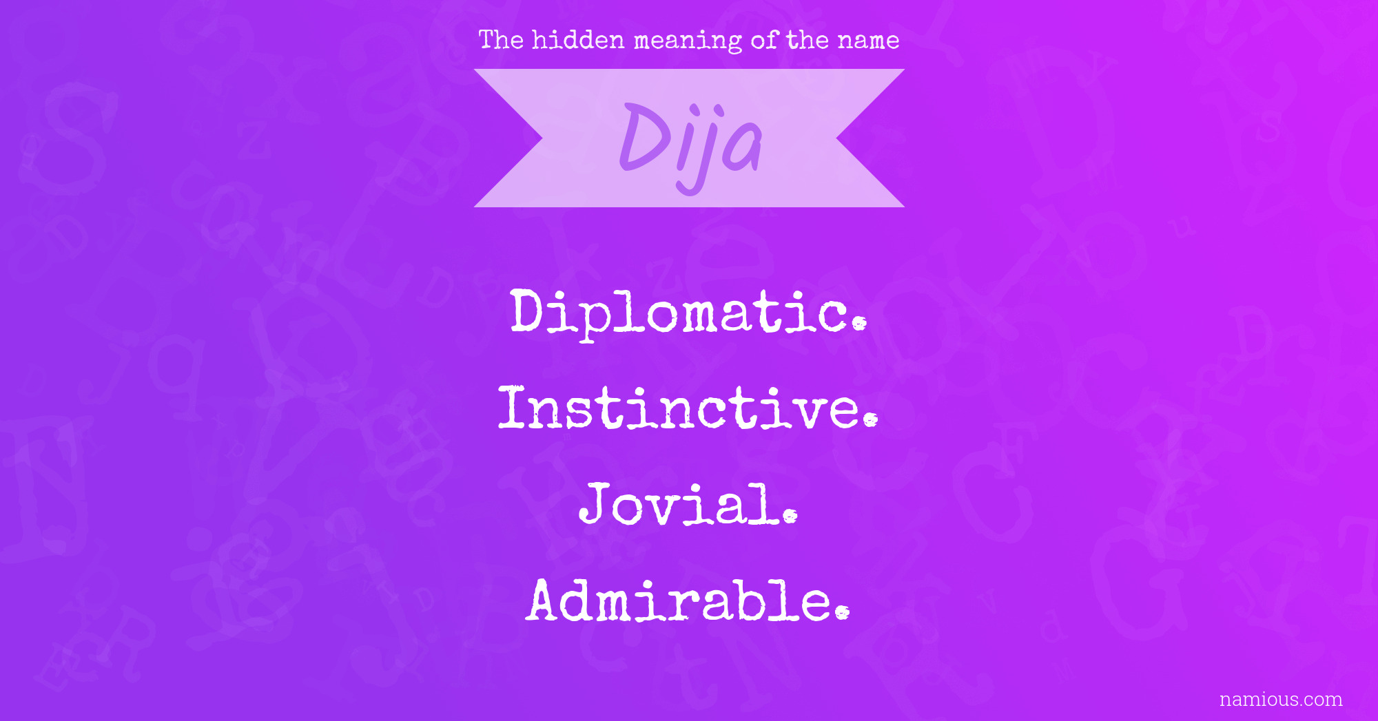 The hidden meaning of the name Dija