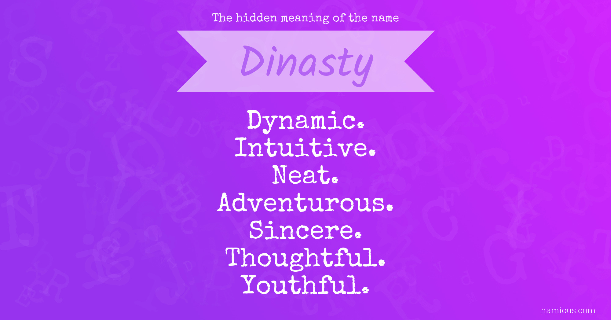 The hidden meaning of the name Dinasty