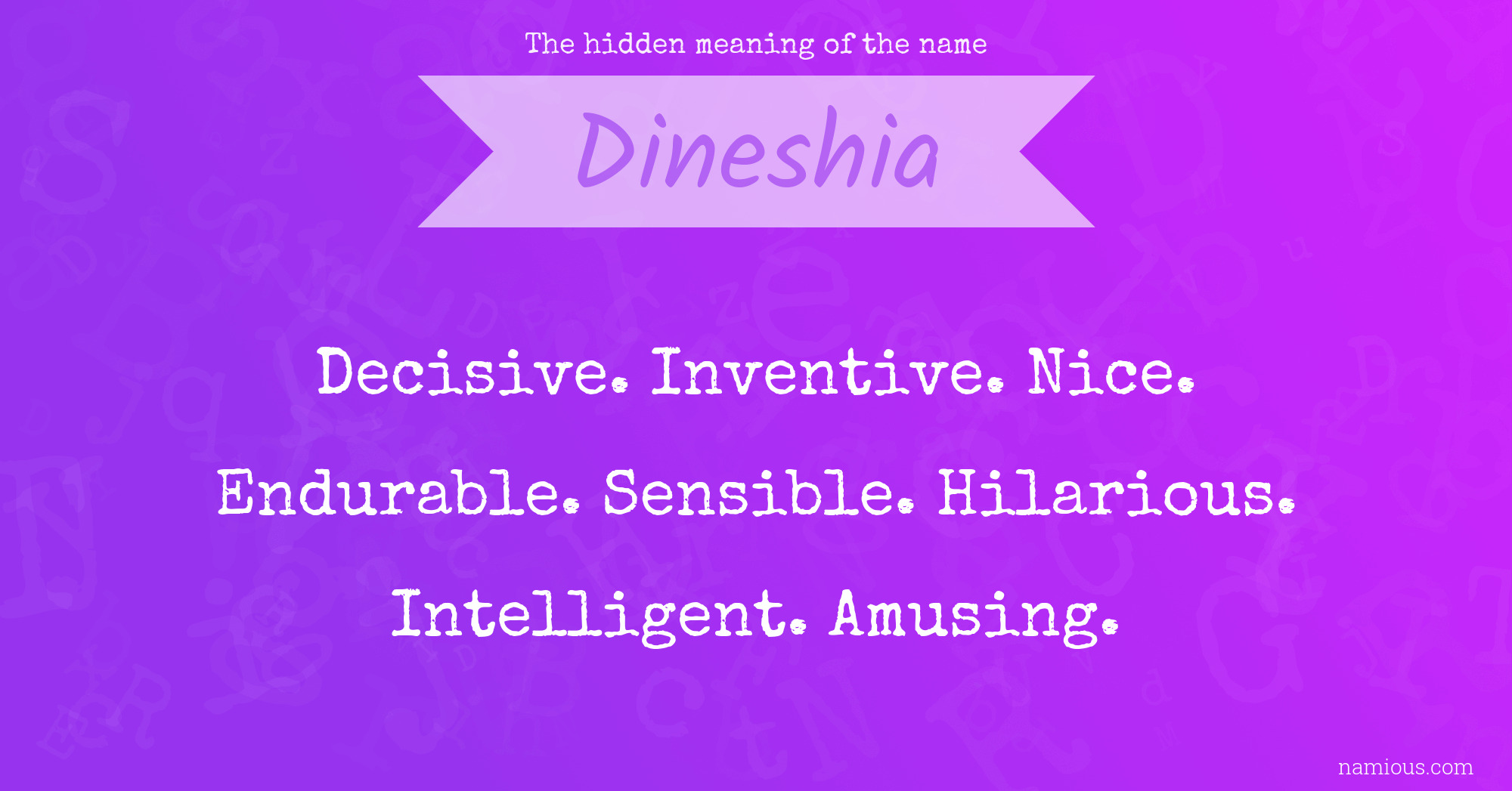 The hidden meaning of the name Dineshia