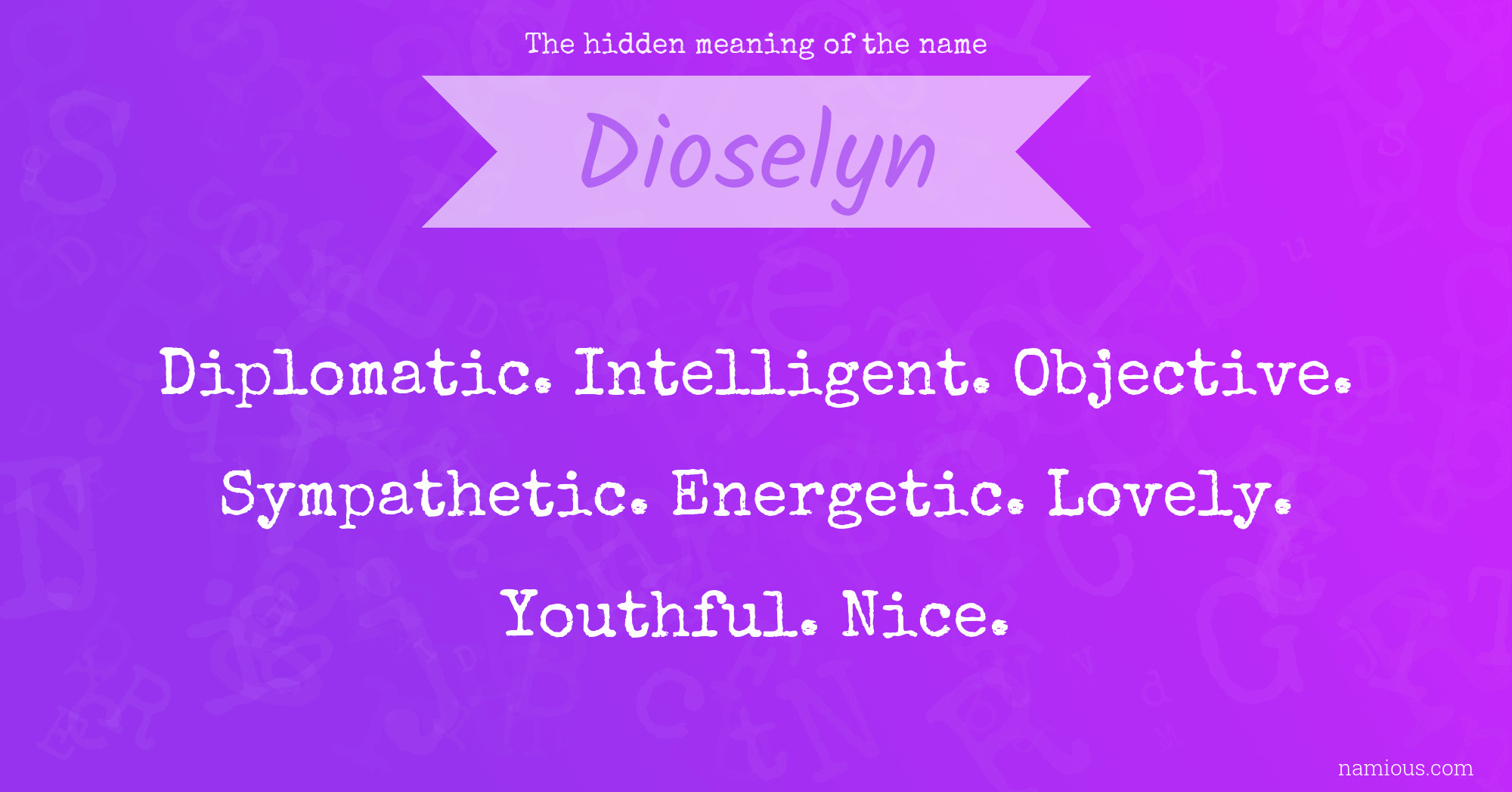 The hidden meaning of the name Dioselyn