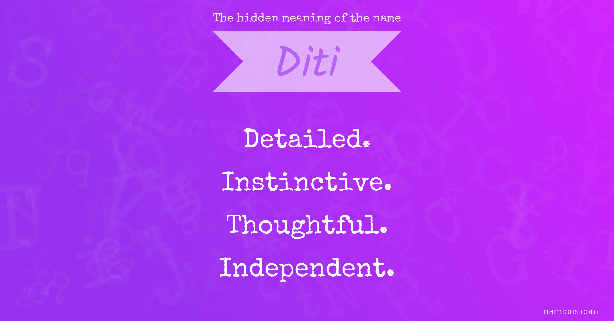 The hidden meaning of the name Diti