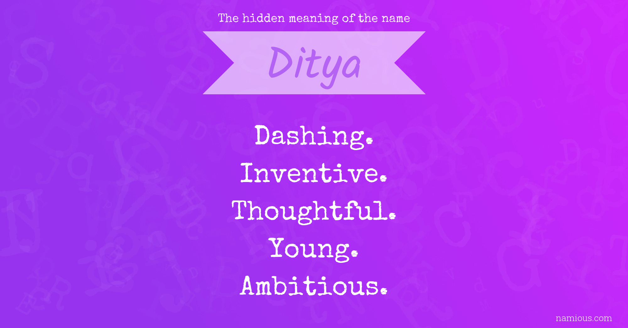 The hidden meaning of the name Ditya