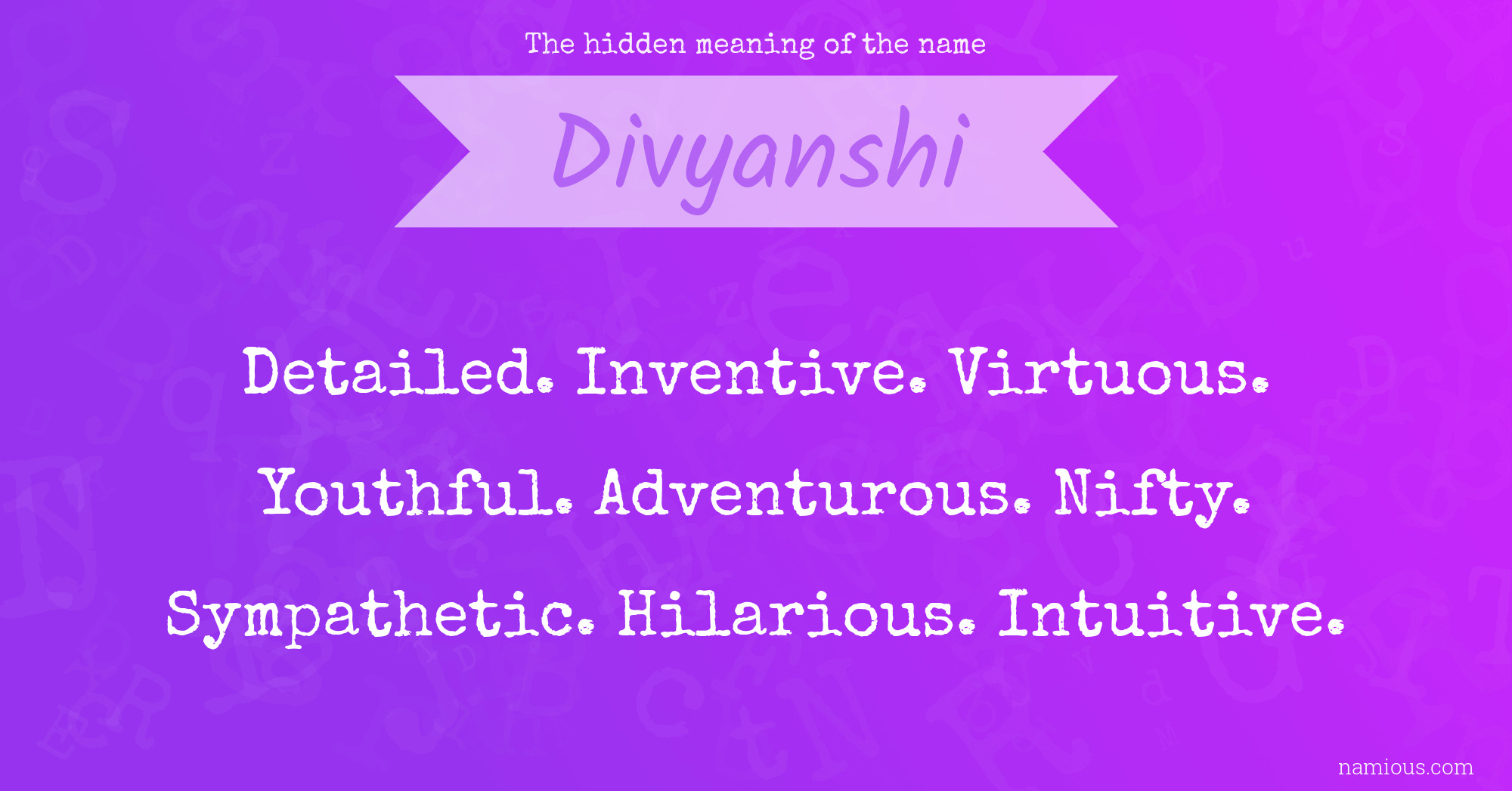 The hidden meaning of the name Divyanshi
