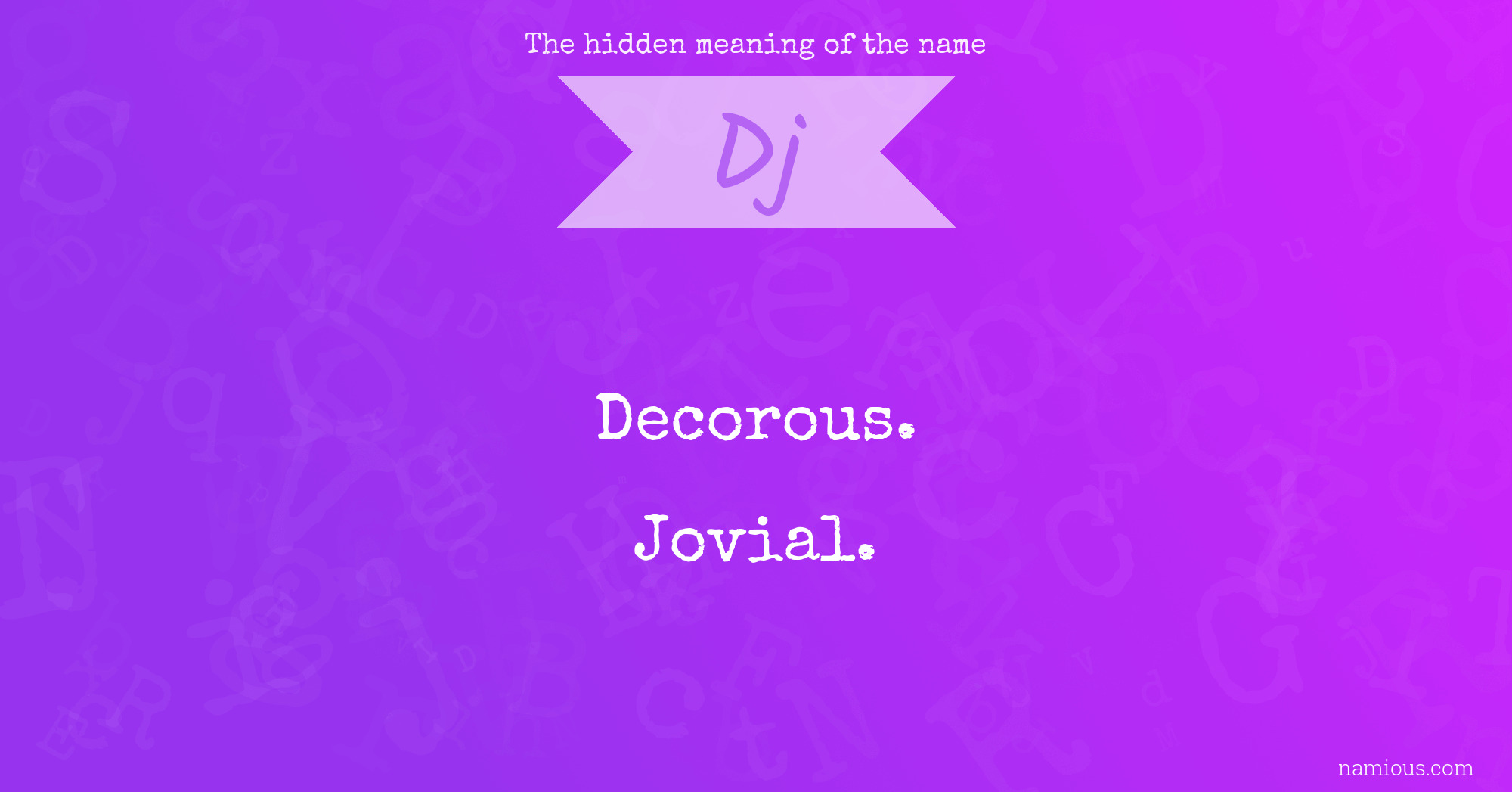 The hidden meaning of the name Dj
