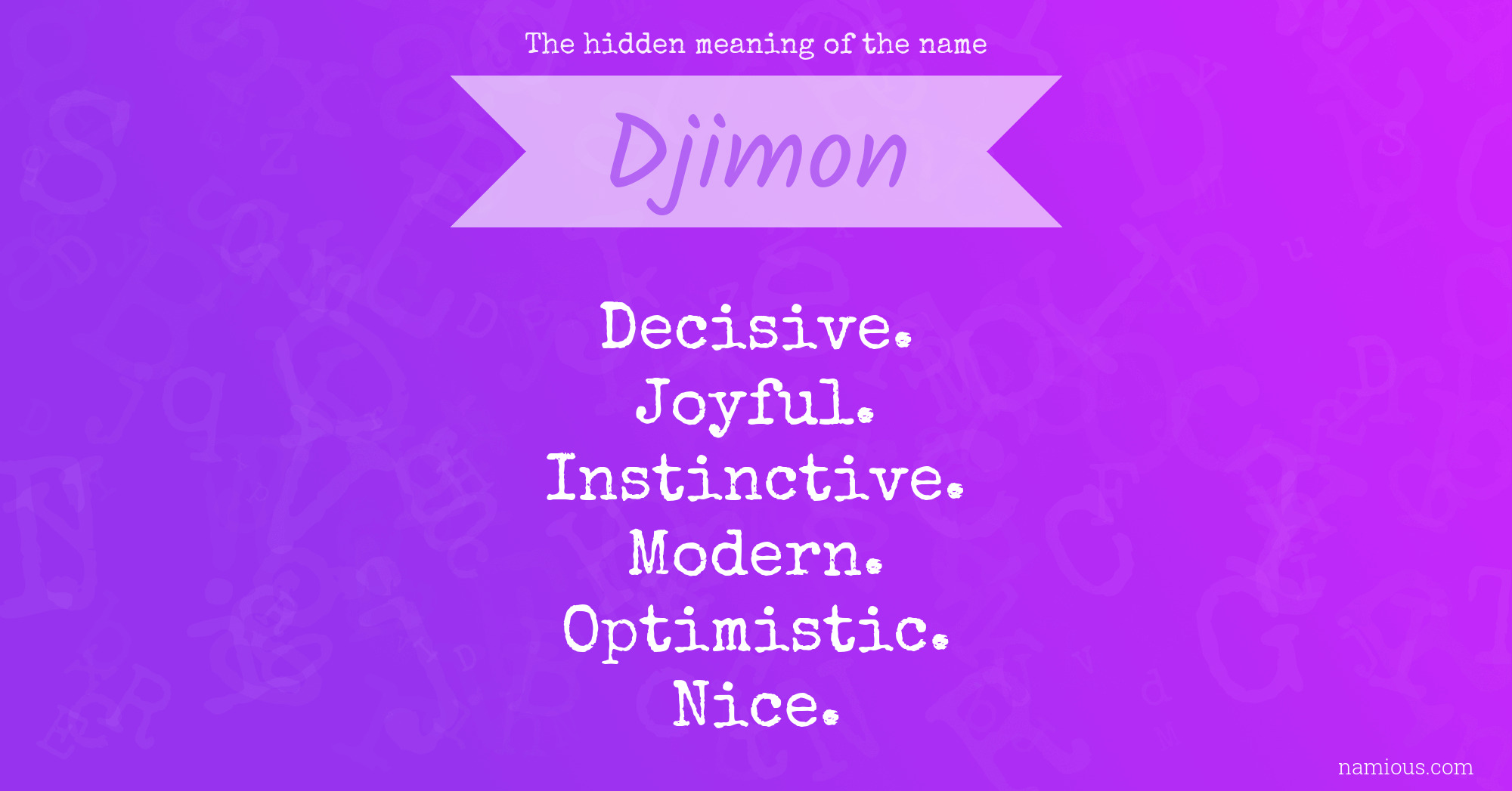 The hidden meaning of the name Djimon