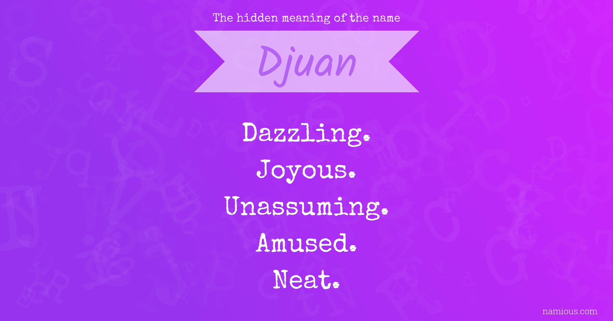 The hidden meaning of the name Djuan