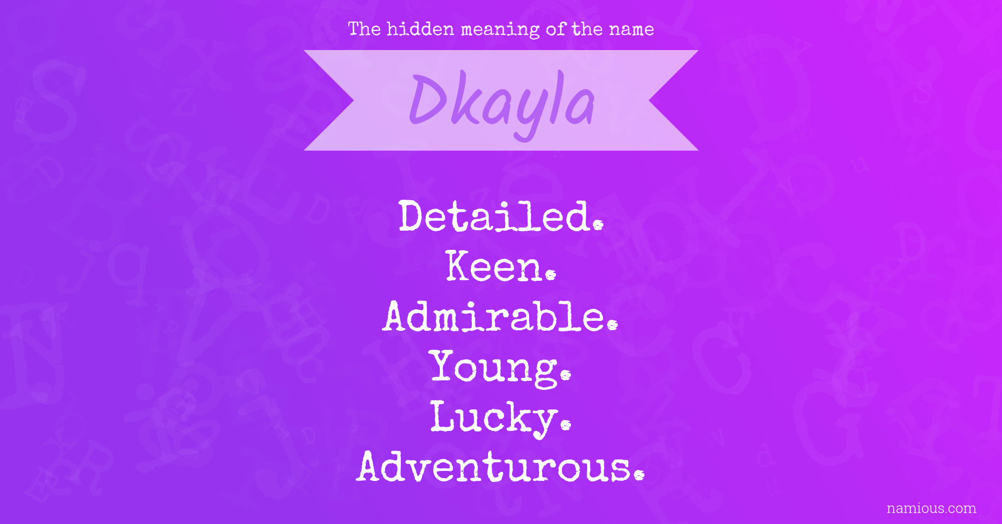 The hidden meaning of the name Dkayla