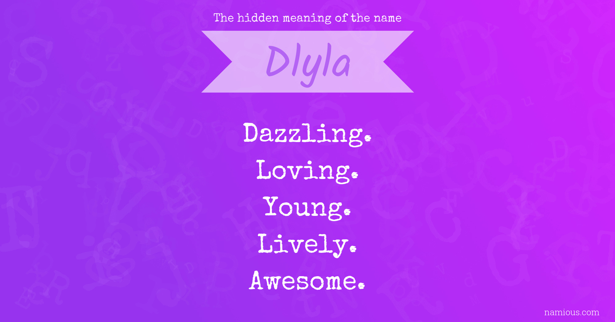 The hidden meaning of the name Dlyla