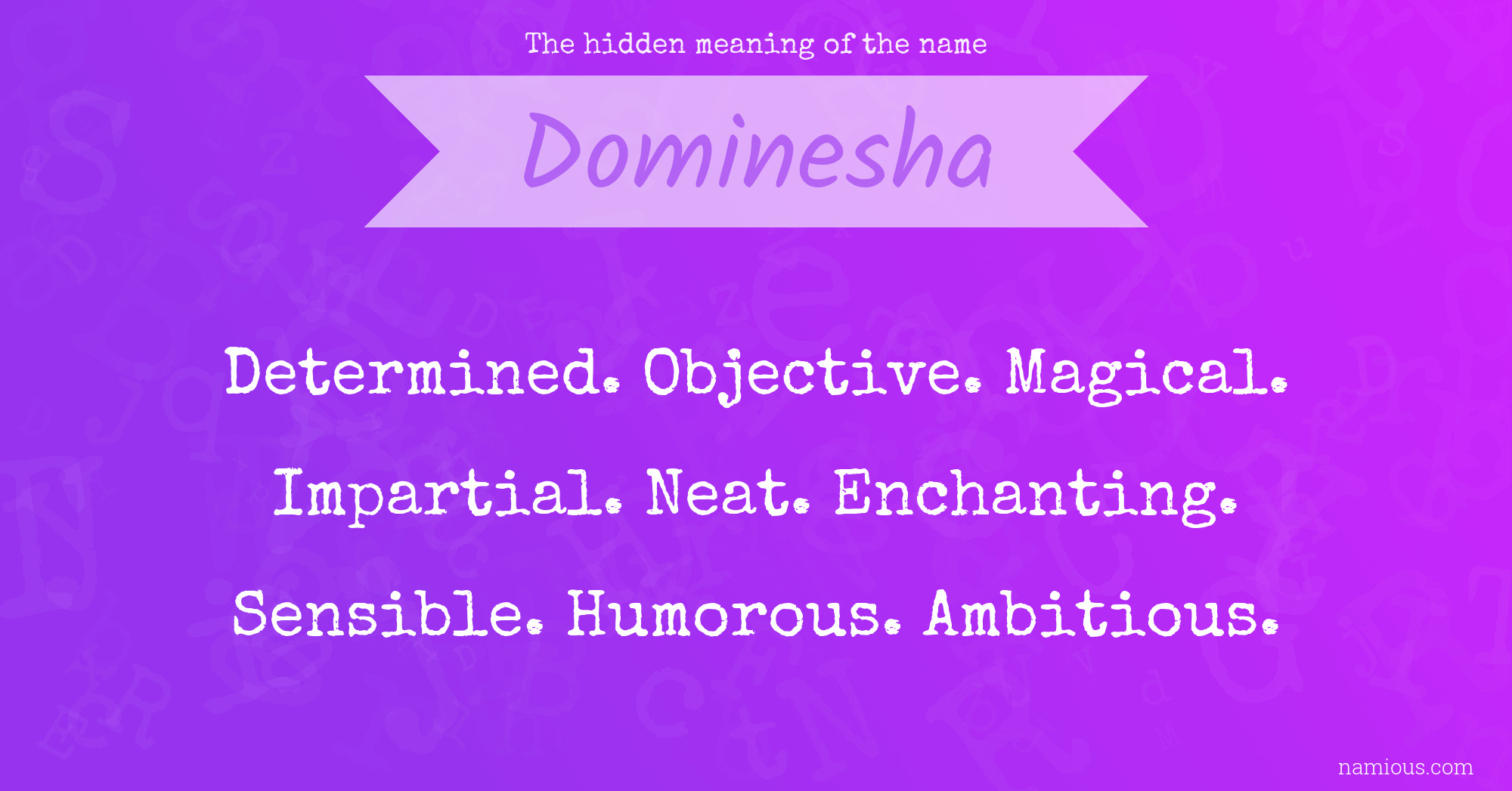 The hidden meaning of the name Dominesha