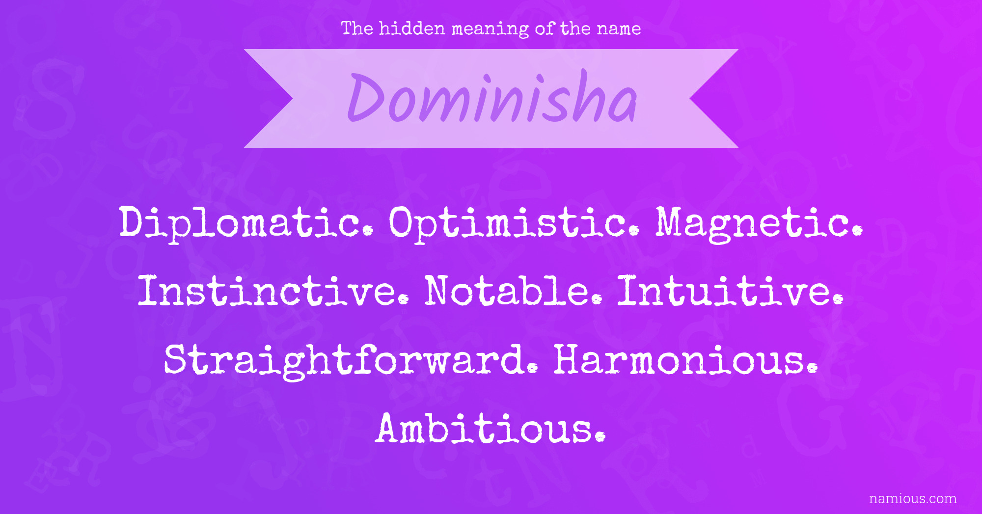 The hidden meaning of the name Dominisha