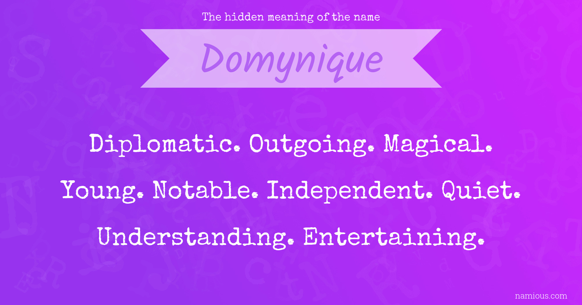 The hidden meaning of the name Domynique