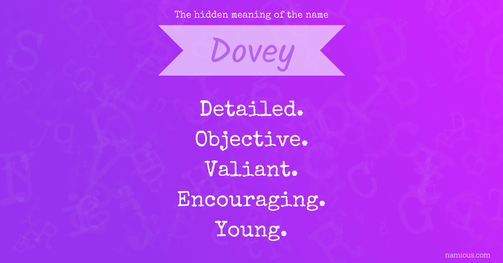 The hidden meaning of the name Dovey