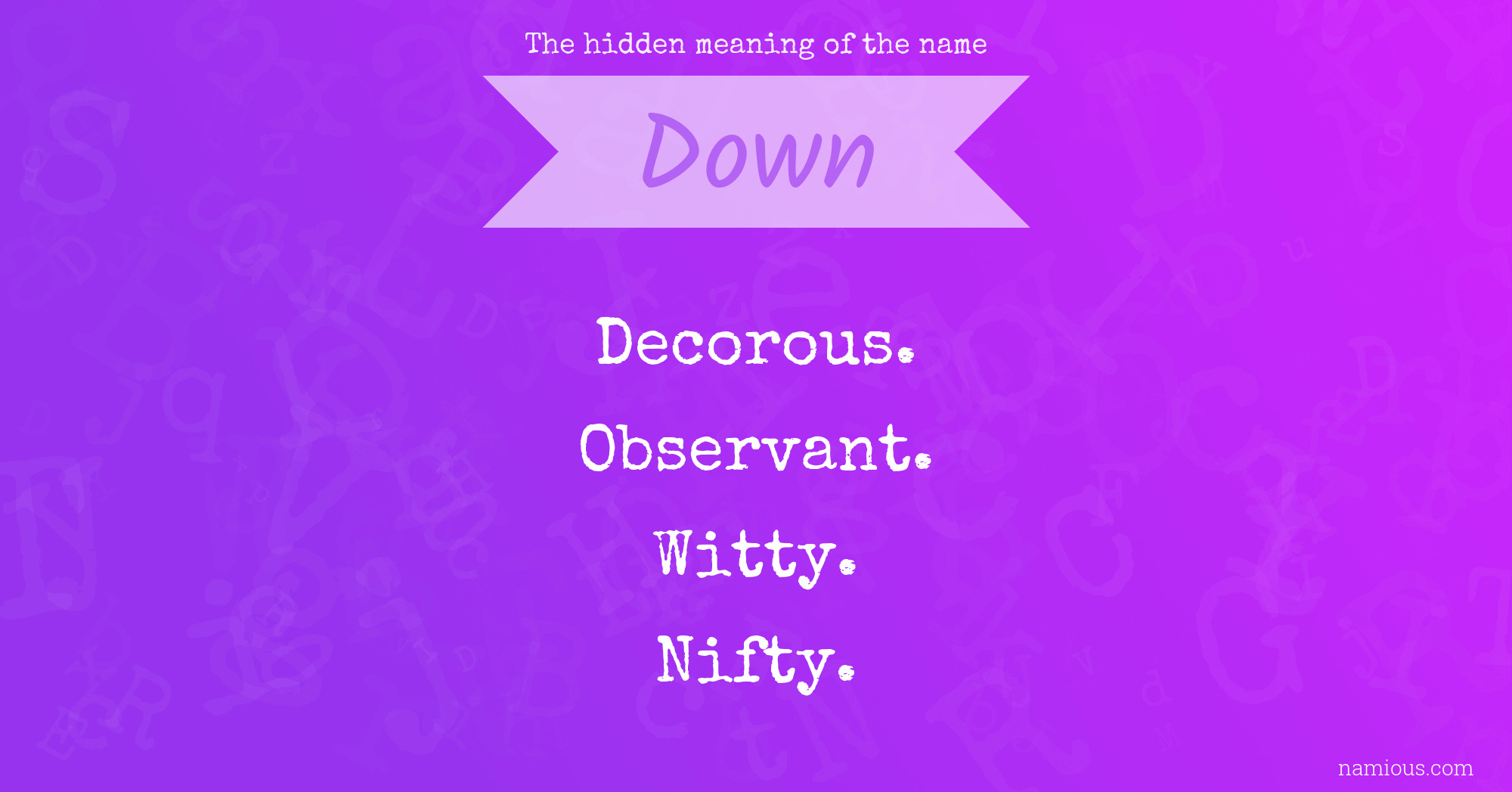 The hidden meaning of the name Down