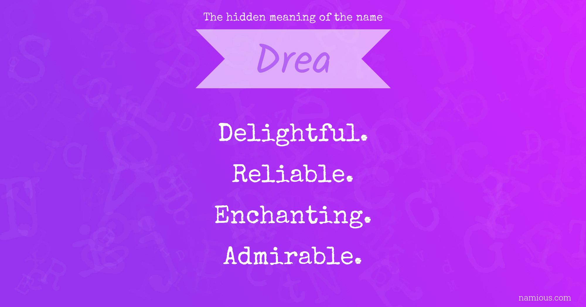 The hidden meaning of the name Drea